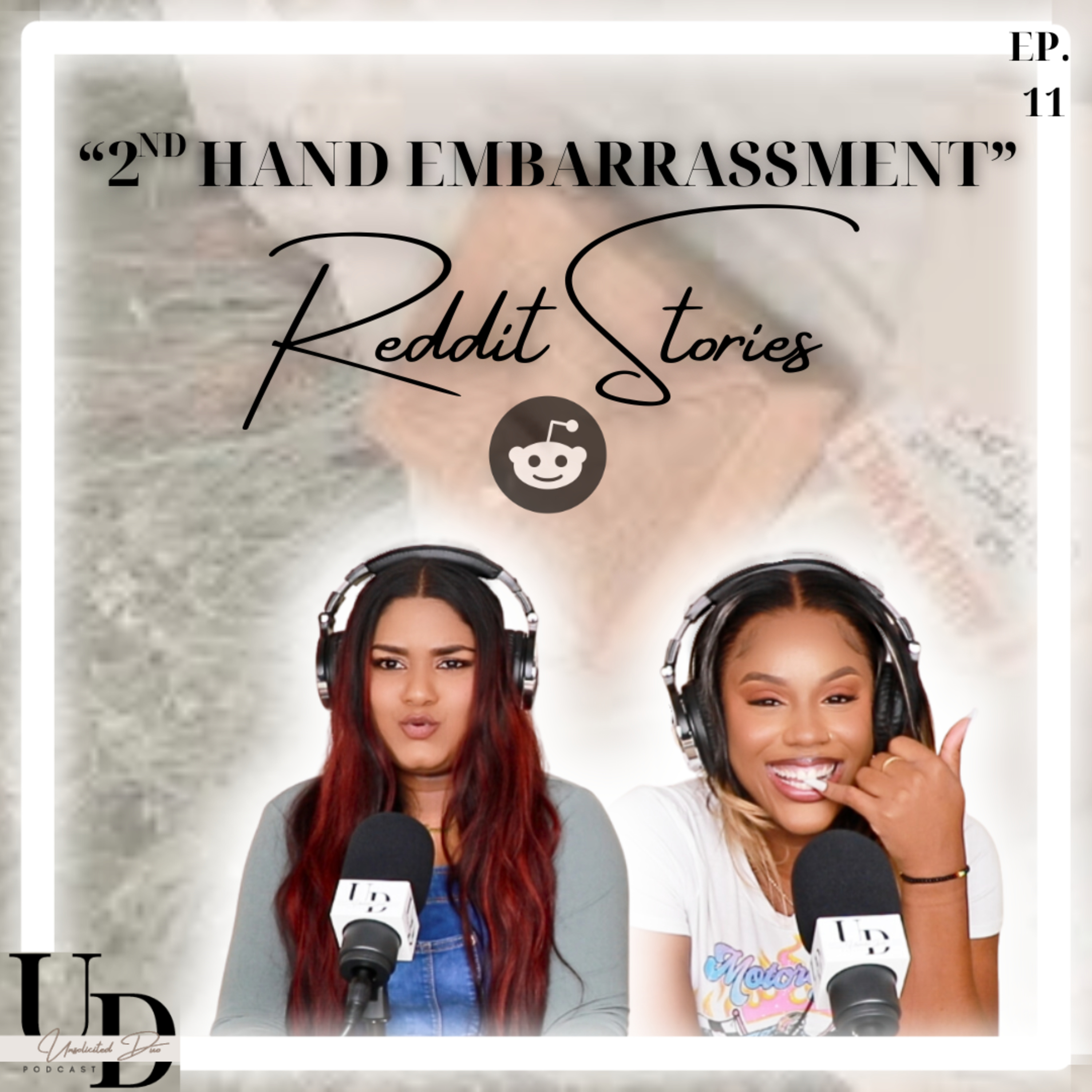 2nd HAND EMBARRASSMENT | Reddit Stories | Unsolicited Duo Podcast | Ep. 11 episode artwork
