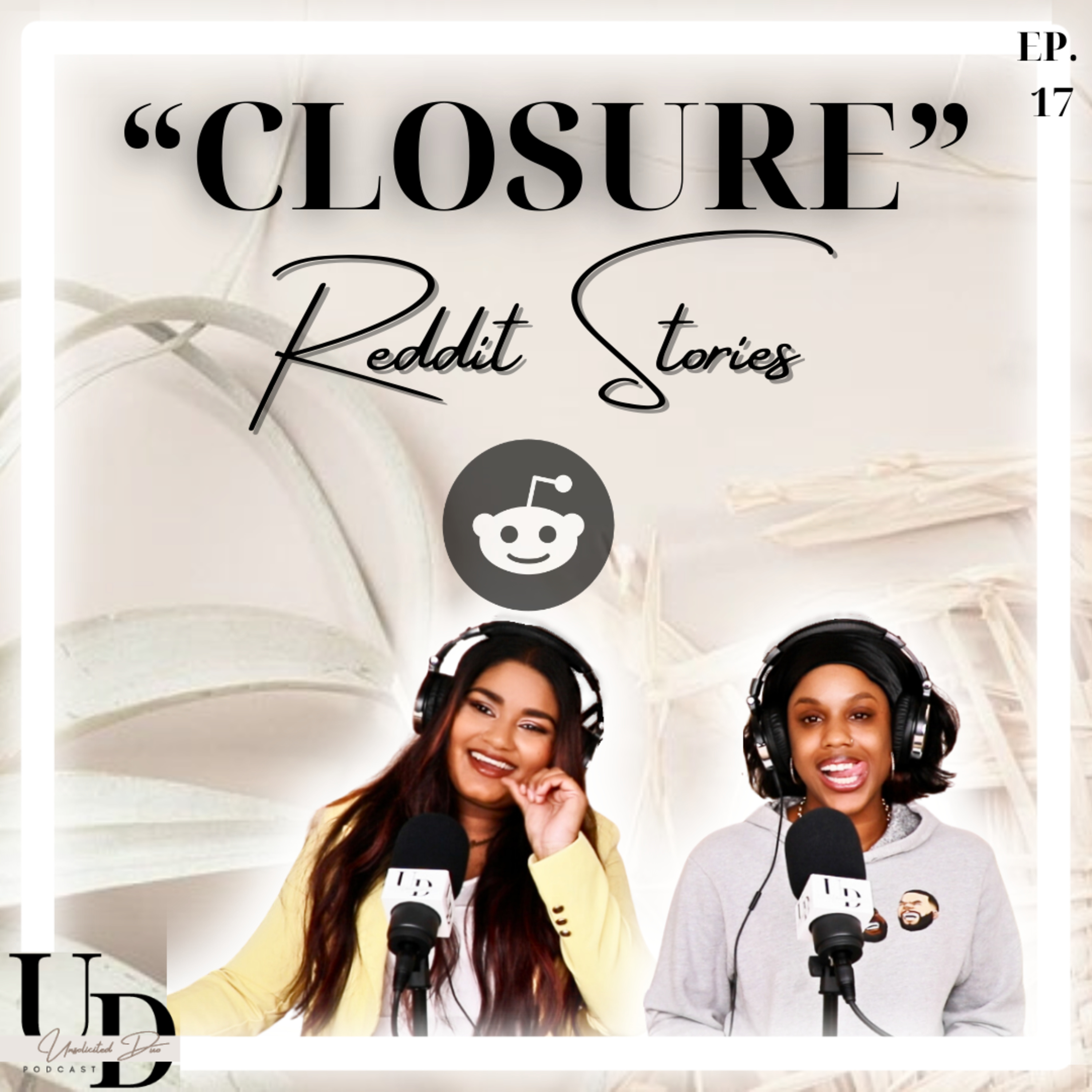 CLOSURE | Reddit Stories | Unsolicited Duo Podcast | Ep. 17 episode artwork