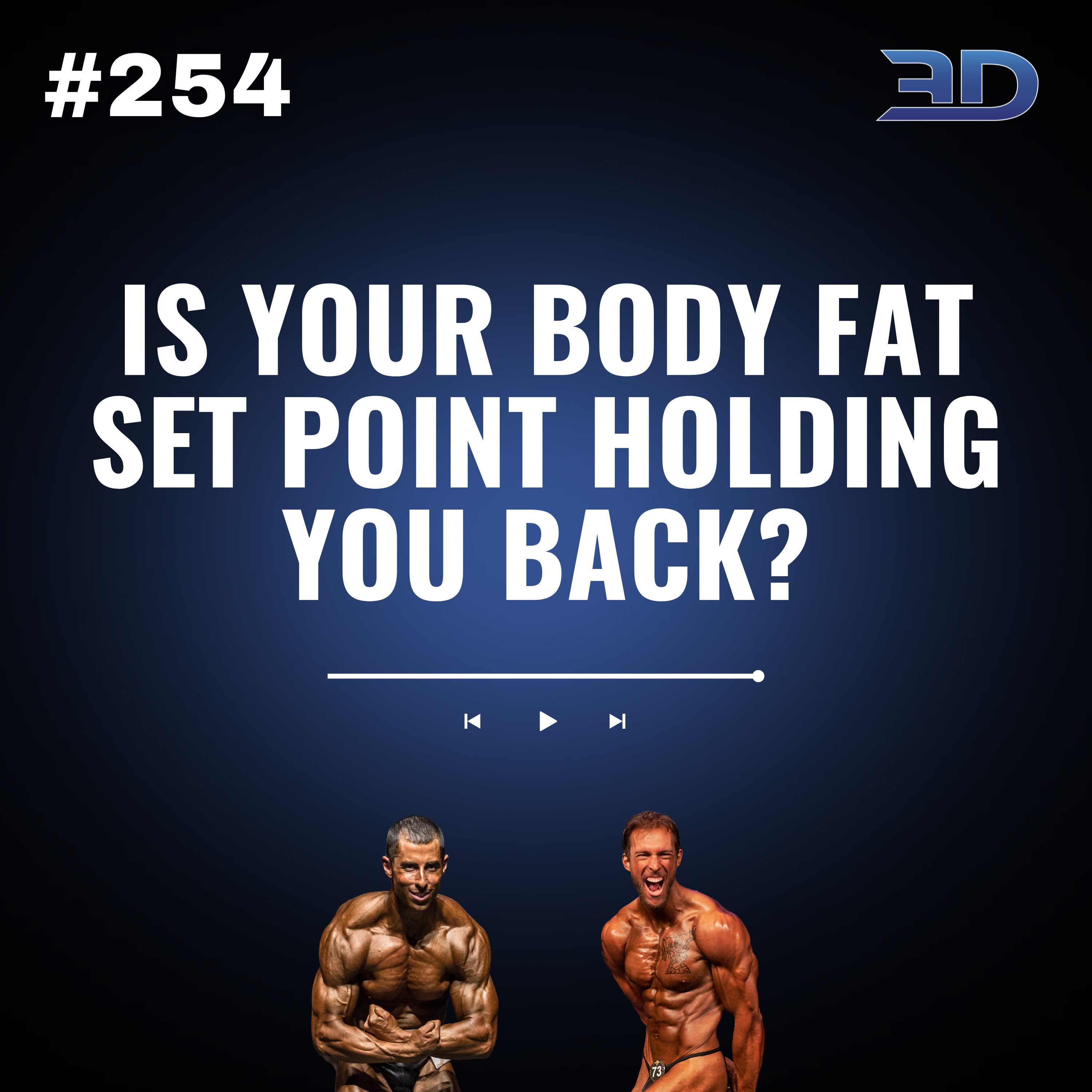 #254: Is Your Body Fat Set Point Holding You Back?