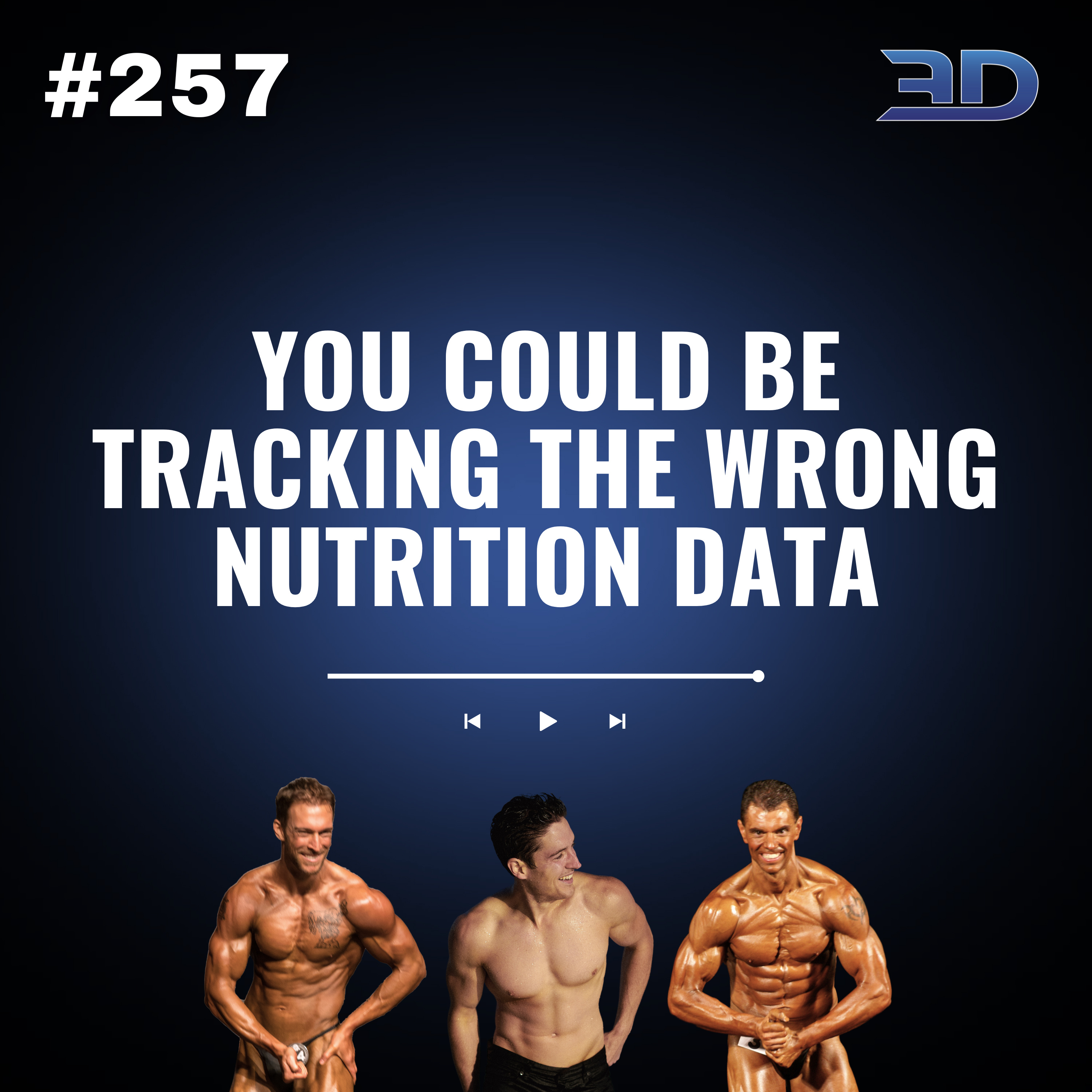 #257: You Could Be Tracking The Wrong Nutrition Data