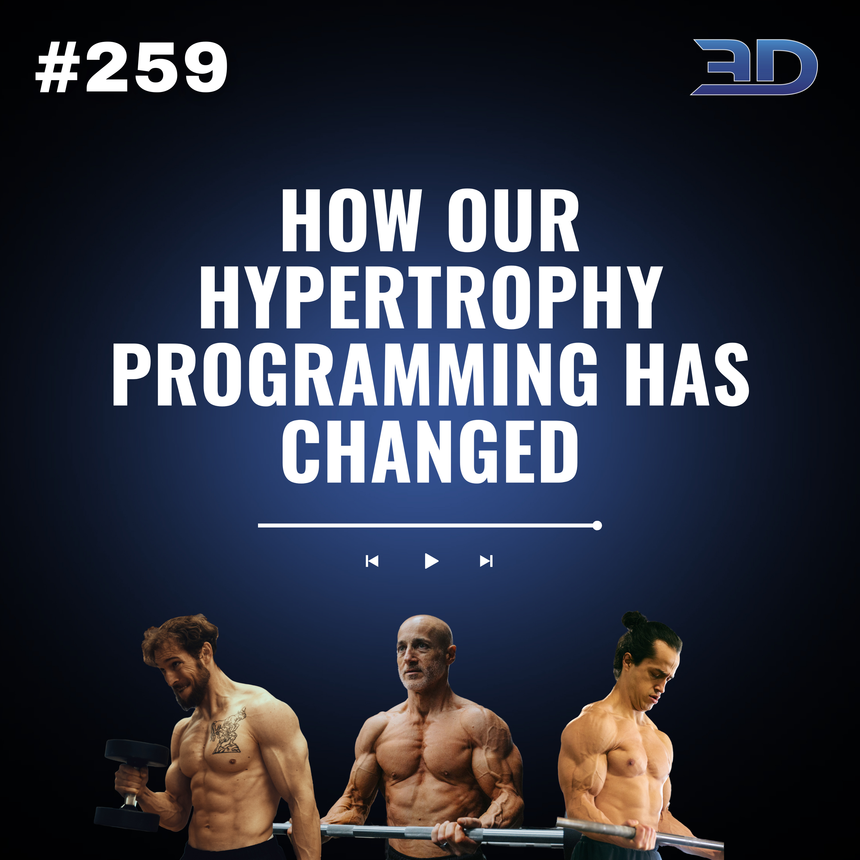 #259: How Our Hypertrophy Programming Has Changed