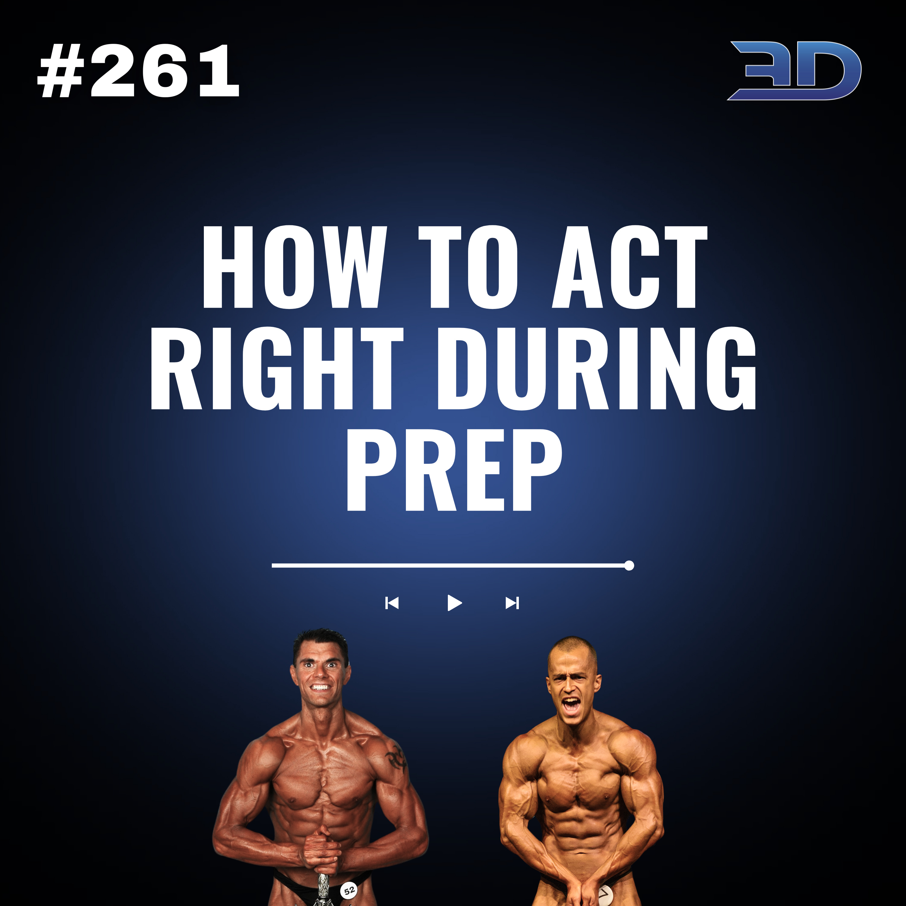 #261: How To Act Right During Prep
