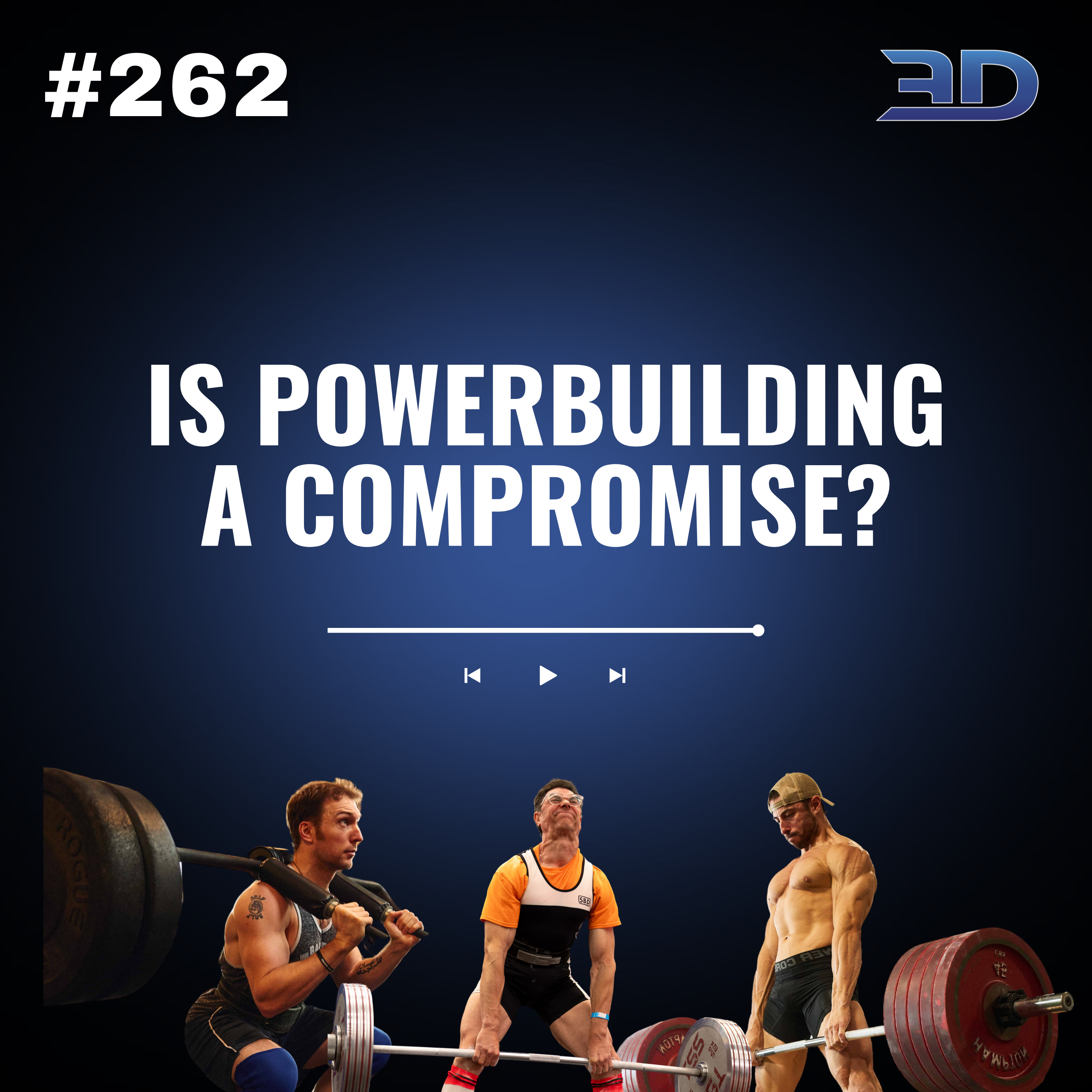 #262: Is Powerbuilding A Compromise?