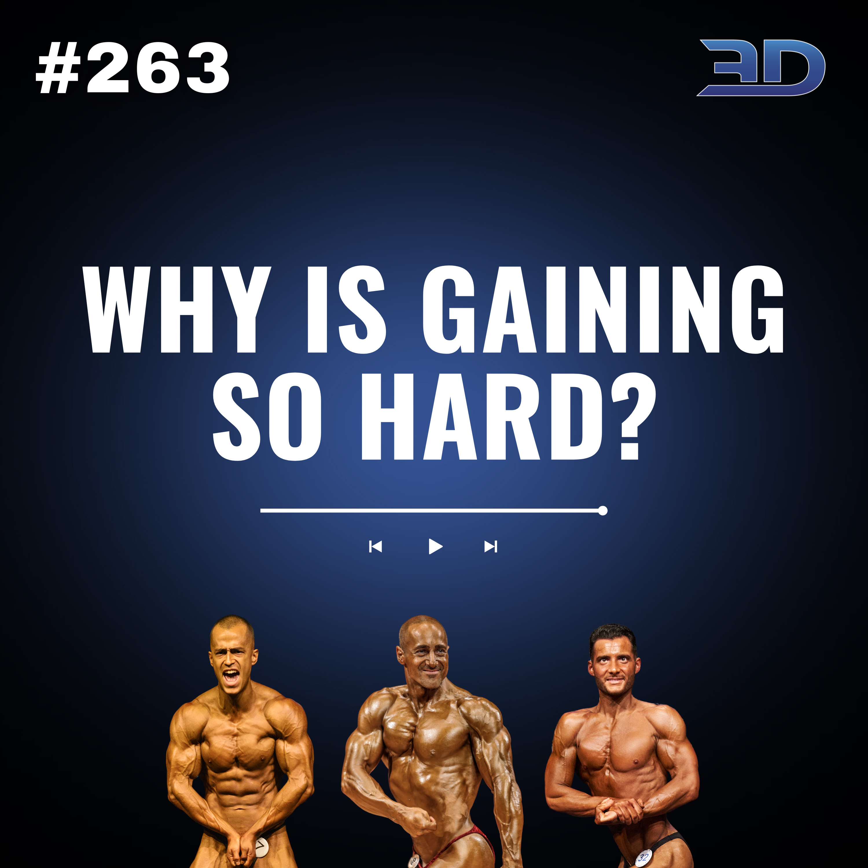 #263: Why Is Gaining So Hard?