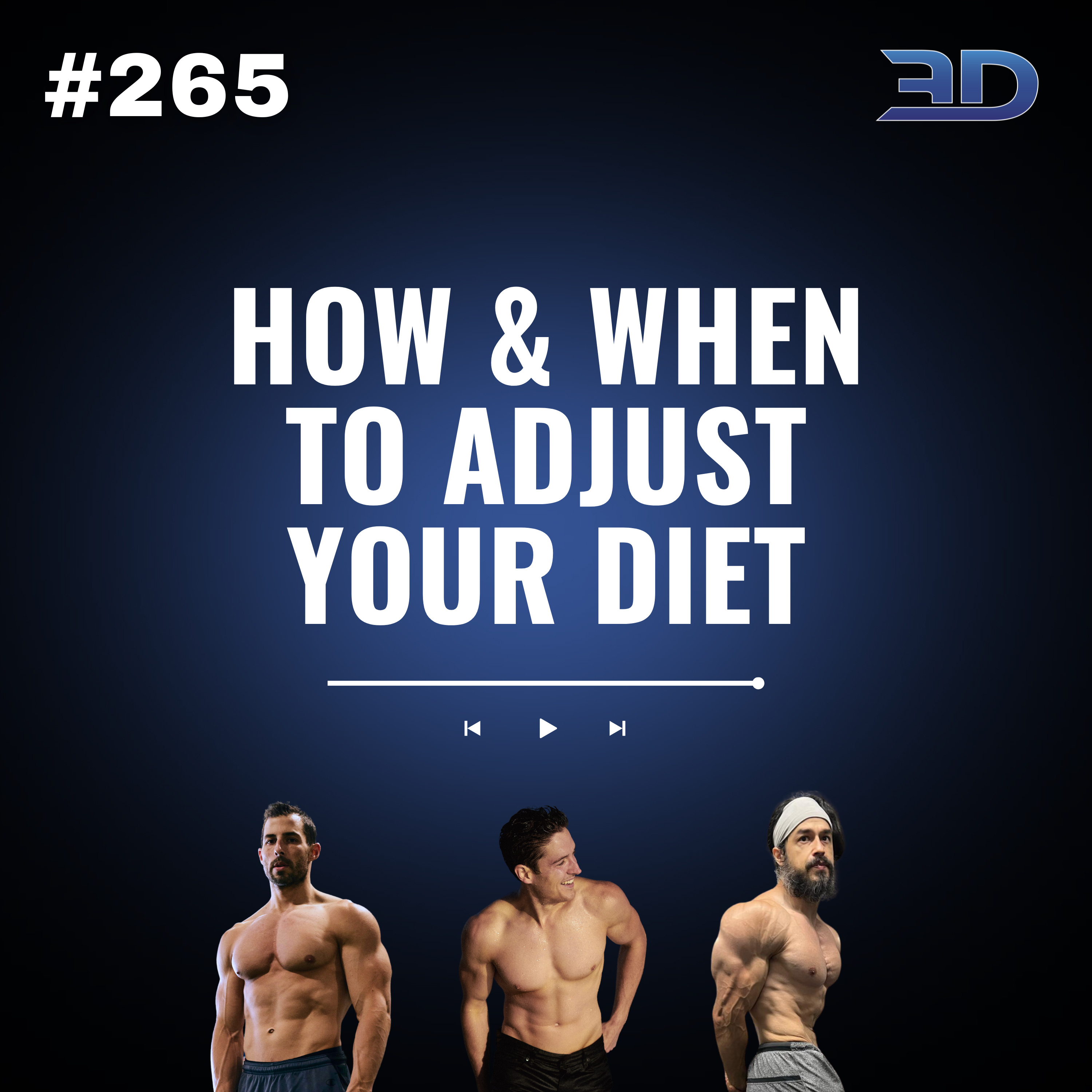 #265: How & When To Adjust Your Diet