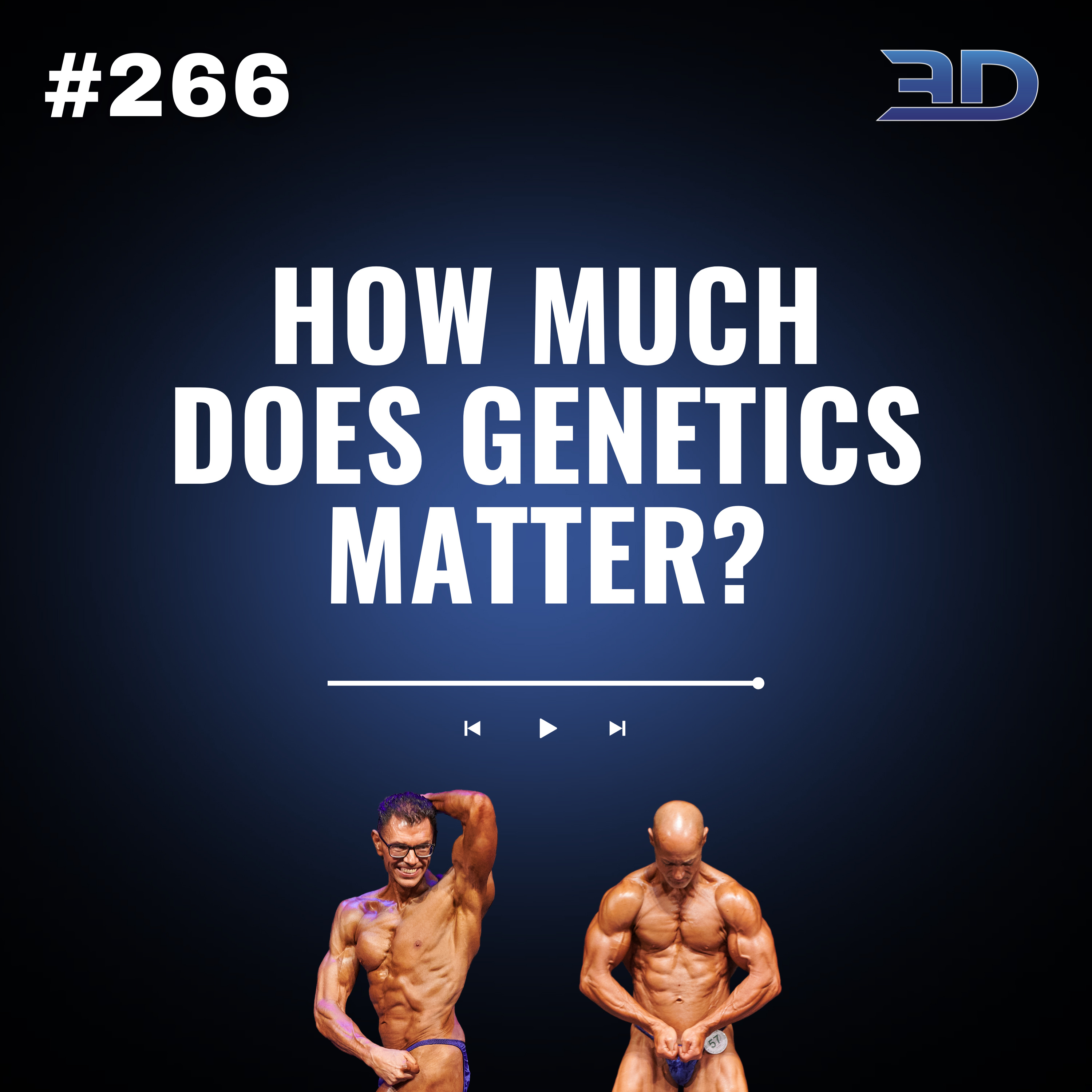 #266: How Much Does Genetics Matter?