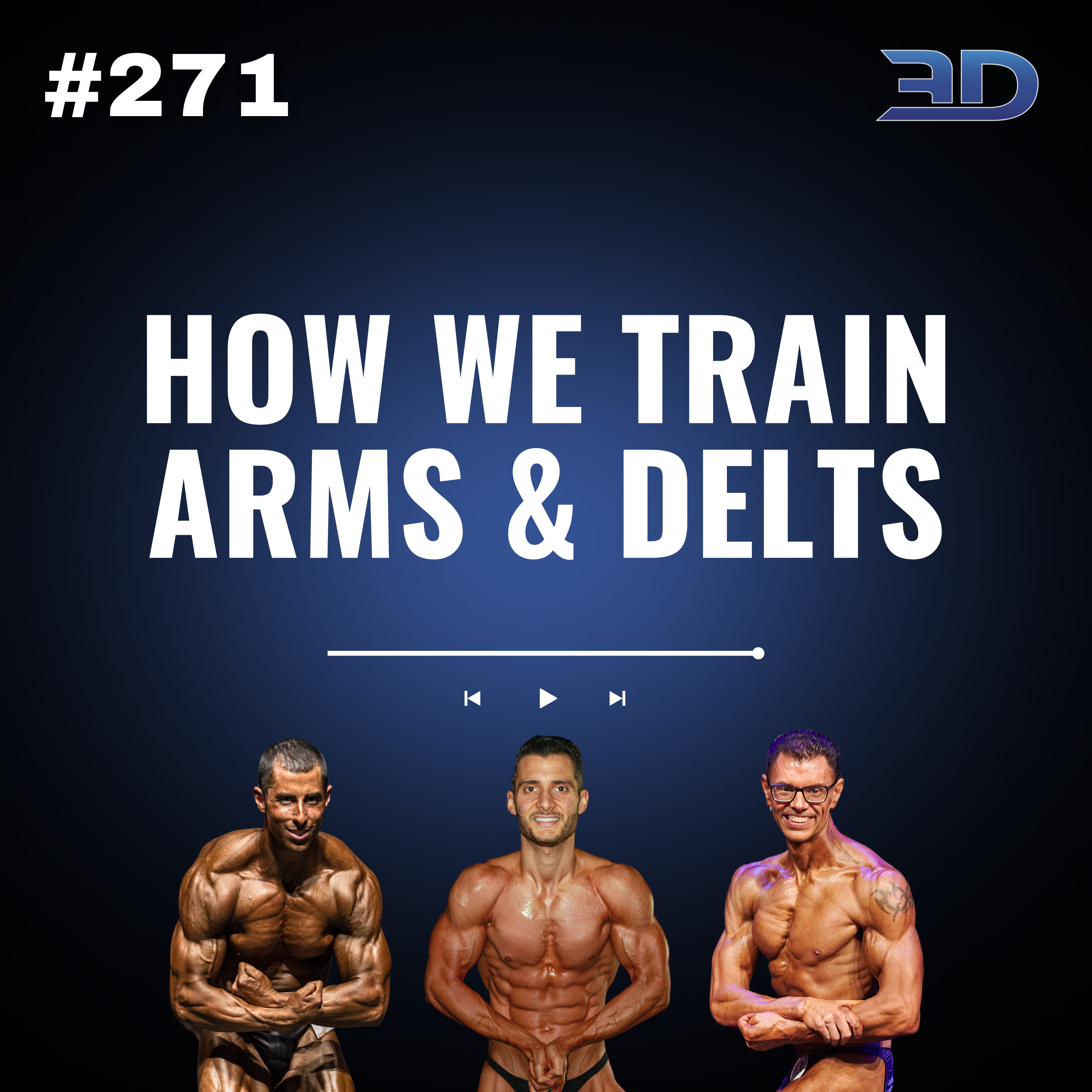 #271: How We Train Arms & Delts