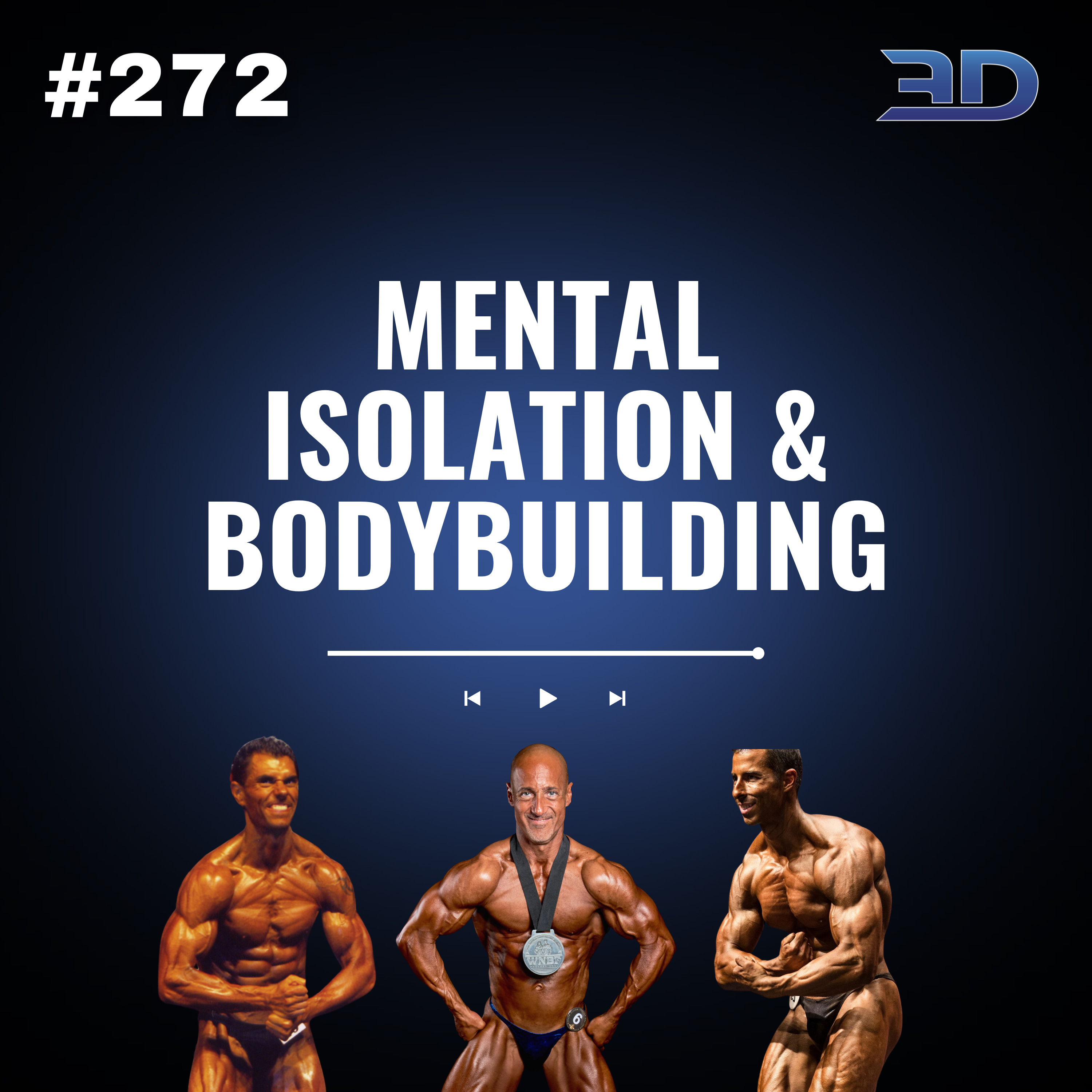 #272: Tackling The Mental Isolation of Bodybuilding