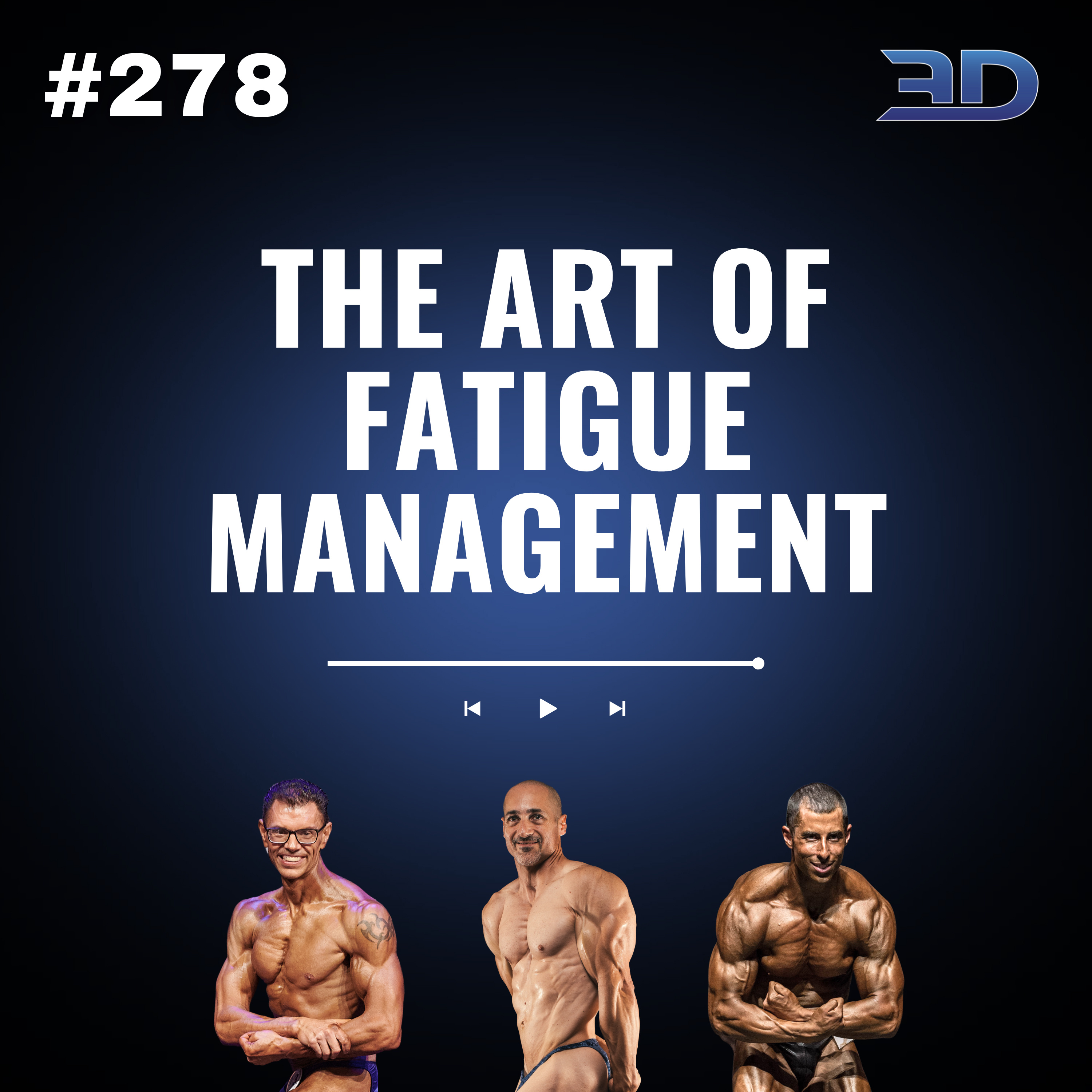 #278: The Art Of Fatigue Management