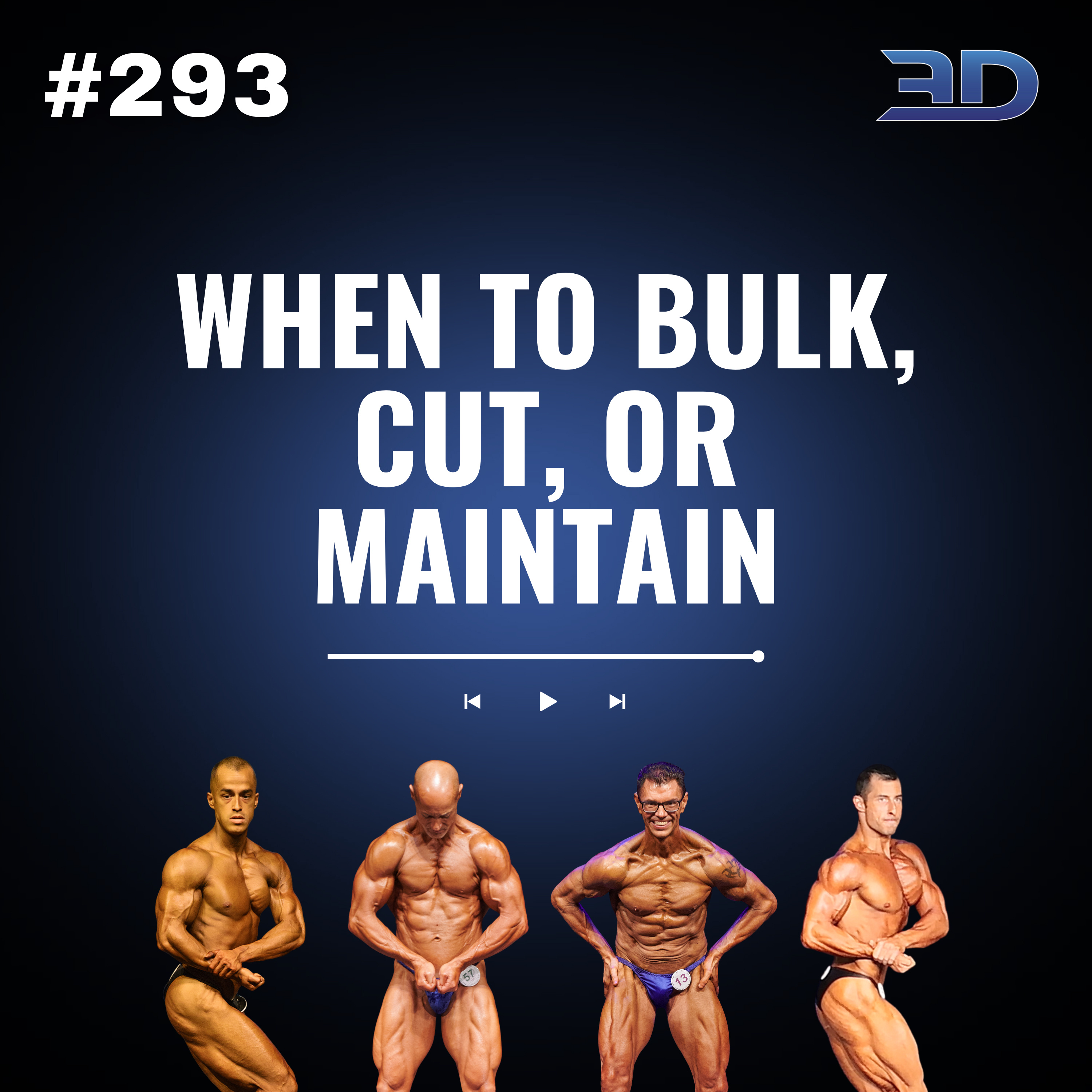 #293: When to Bulk, Cut, or Maintain