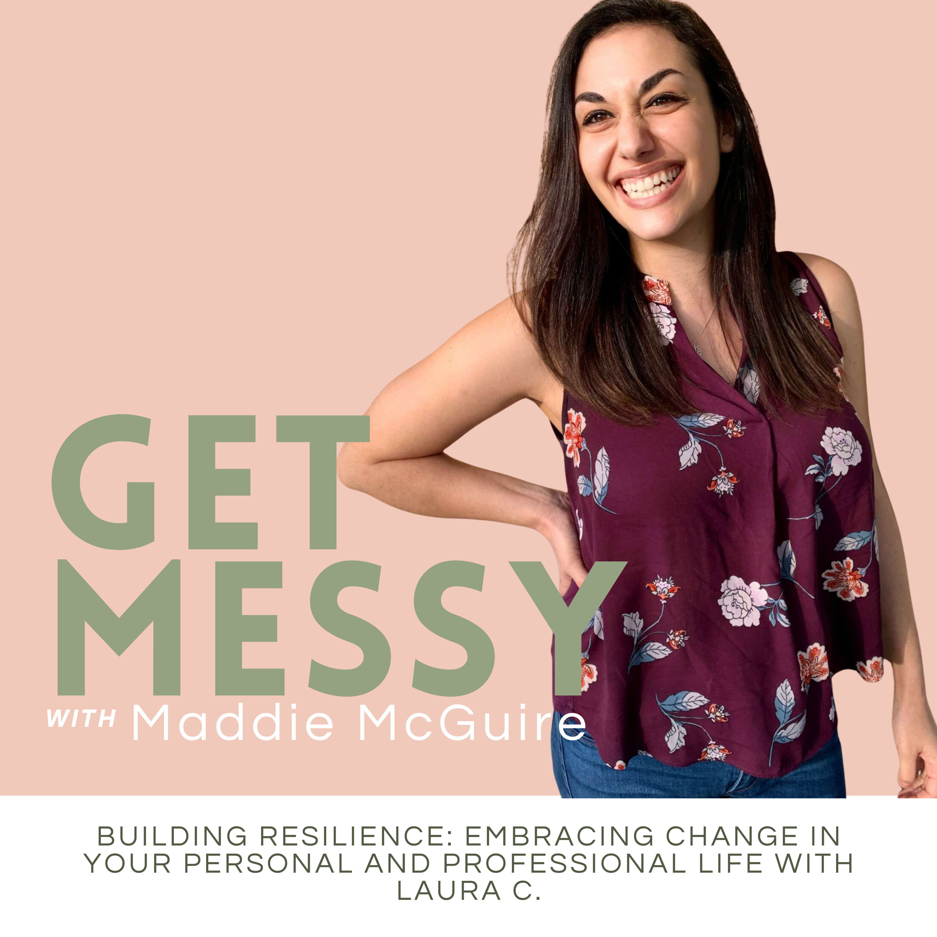 29. Building Resilience: Embracing Change in Your Personal and Professional Life with Laura C. episode artwork