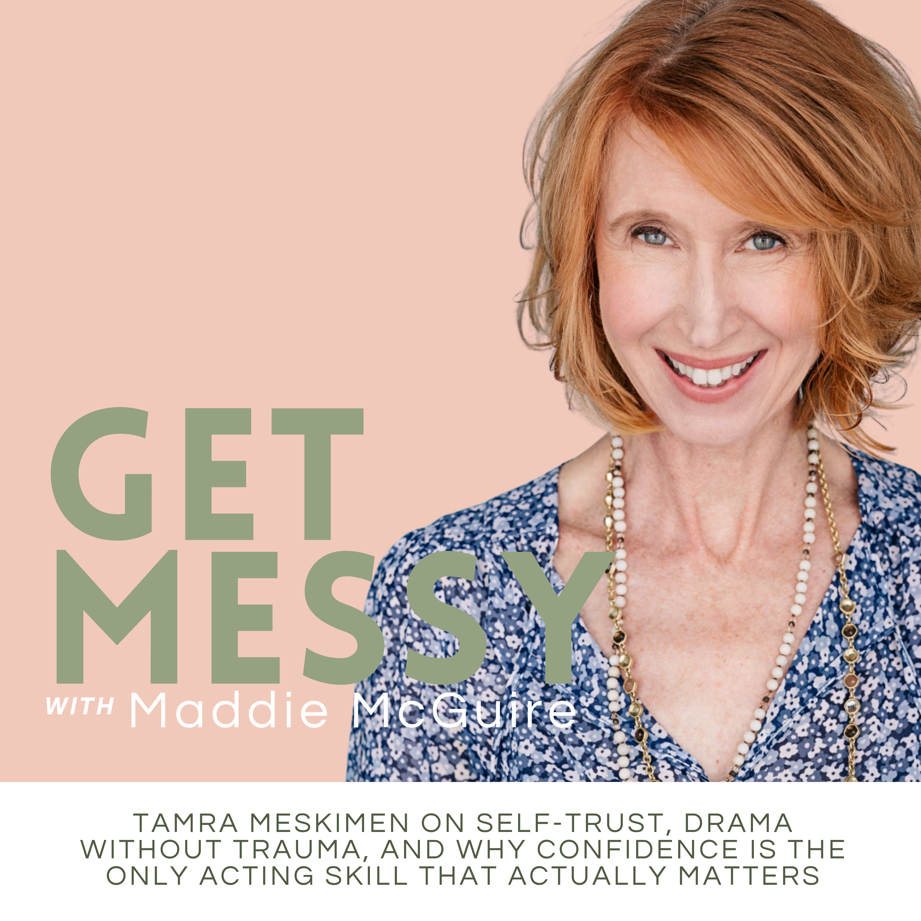 66. Tamra Meskimen on Self-Trust, Drama Without Trauma, and Why Confidence Is the Only Acting Skill That Actually Matters episode artwork