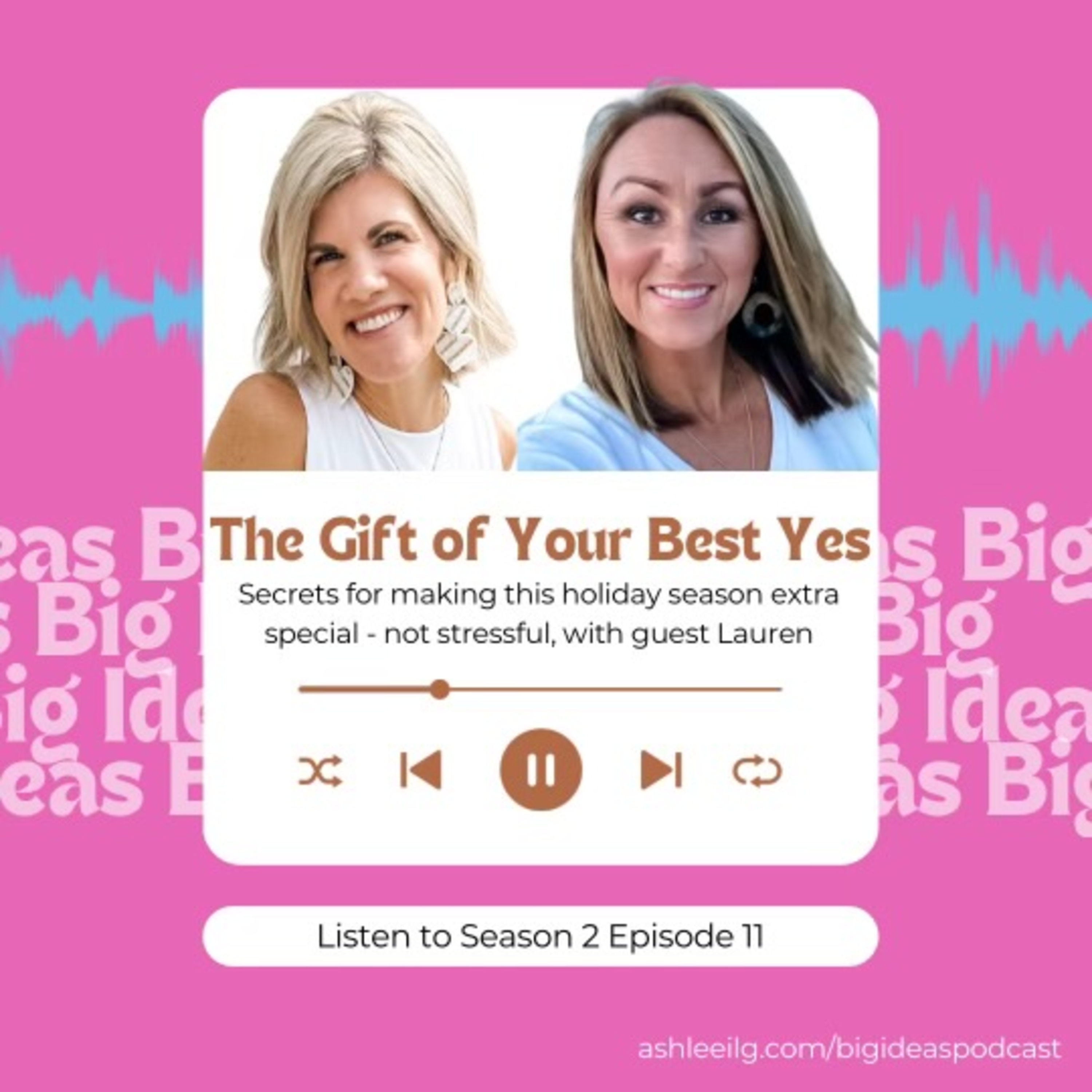Big Ideas Podcast with Ashlee Ilg