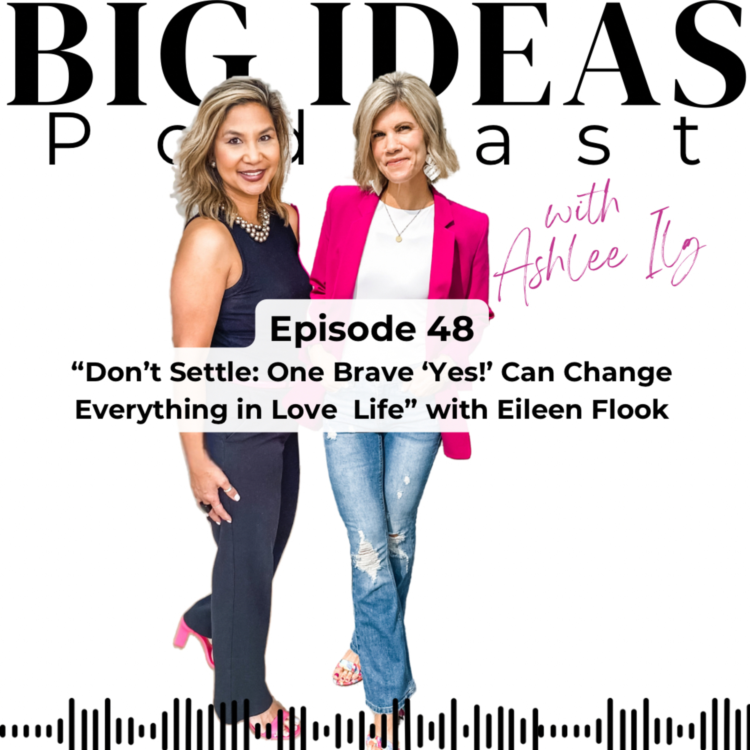 Big Ideas Podcast with Ashlee Ilg