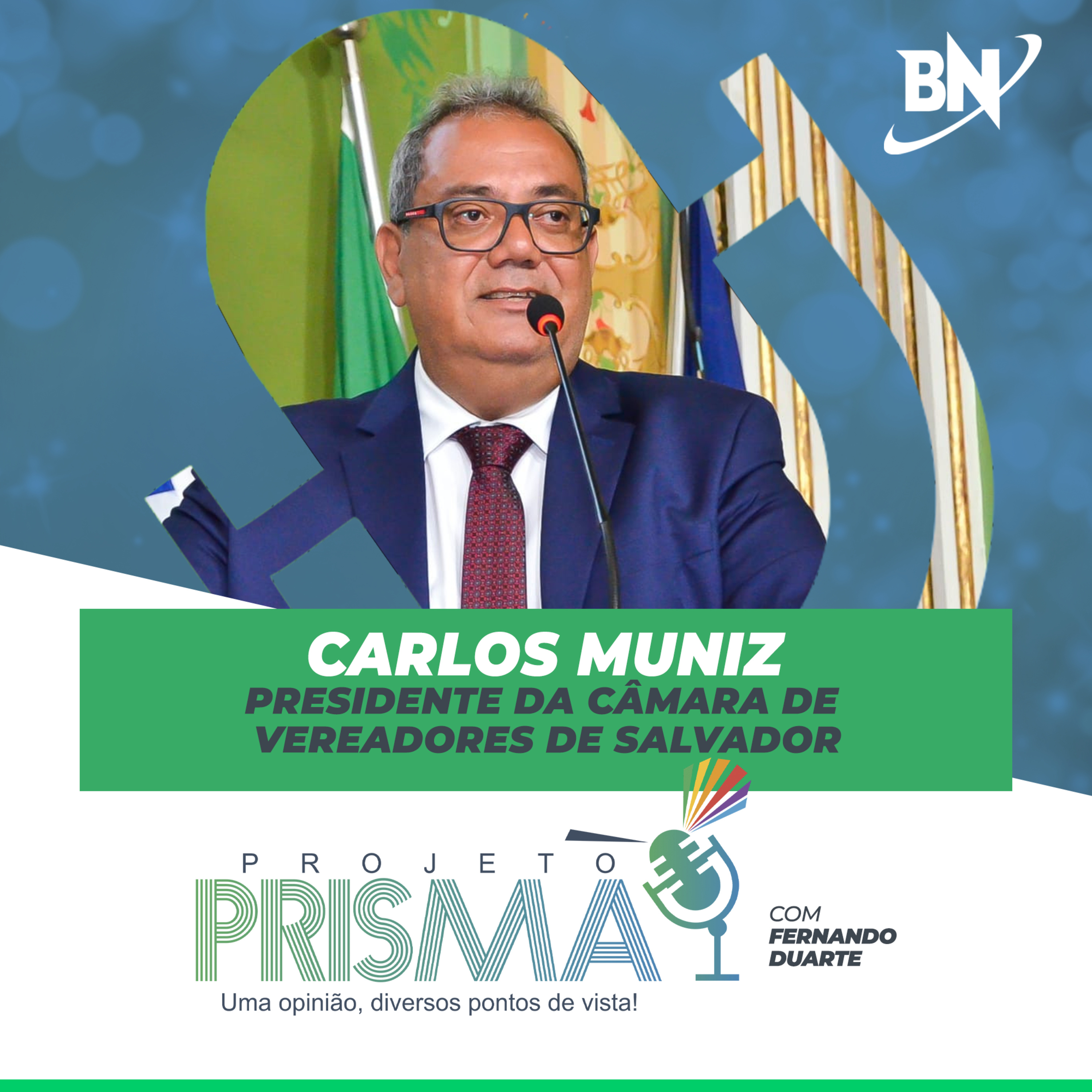 EP165 - Carlos Muniz | Presidente da Câmara de Vereadores de Salvador episode artwork