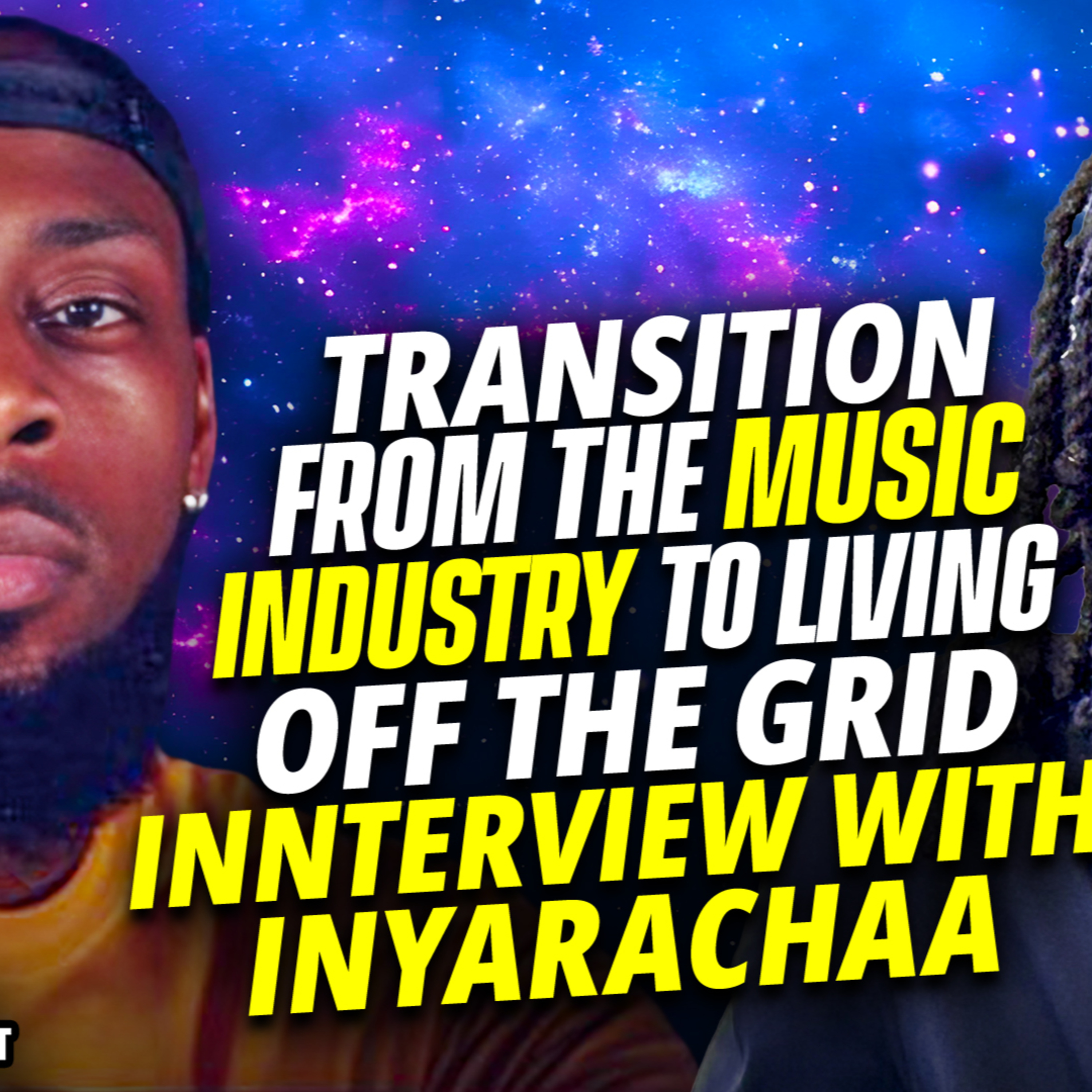 Transition From The Music Industry To Living Off The Grid. Interview with Inyarachaa Thrive Nation Podcast Season 2 Ep 5 episode artwork