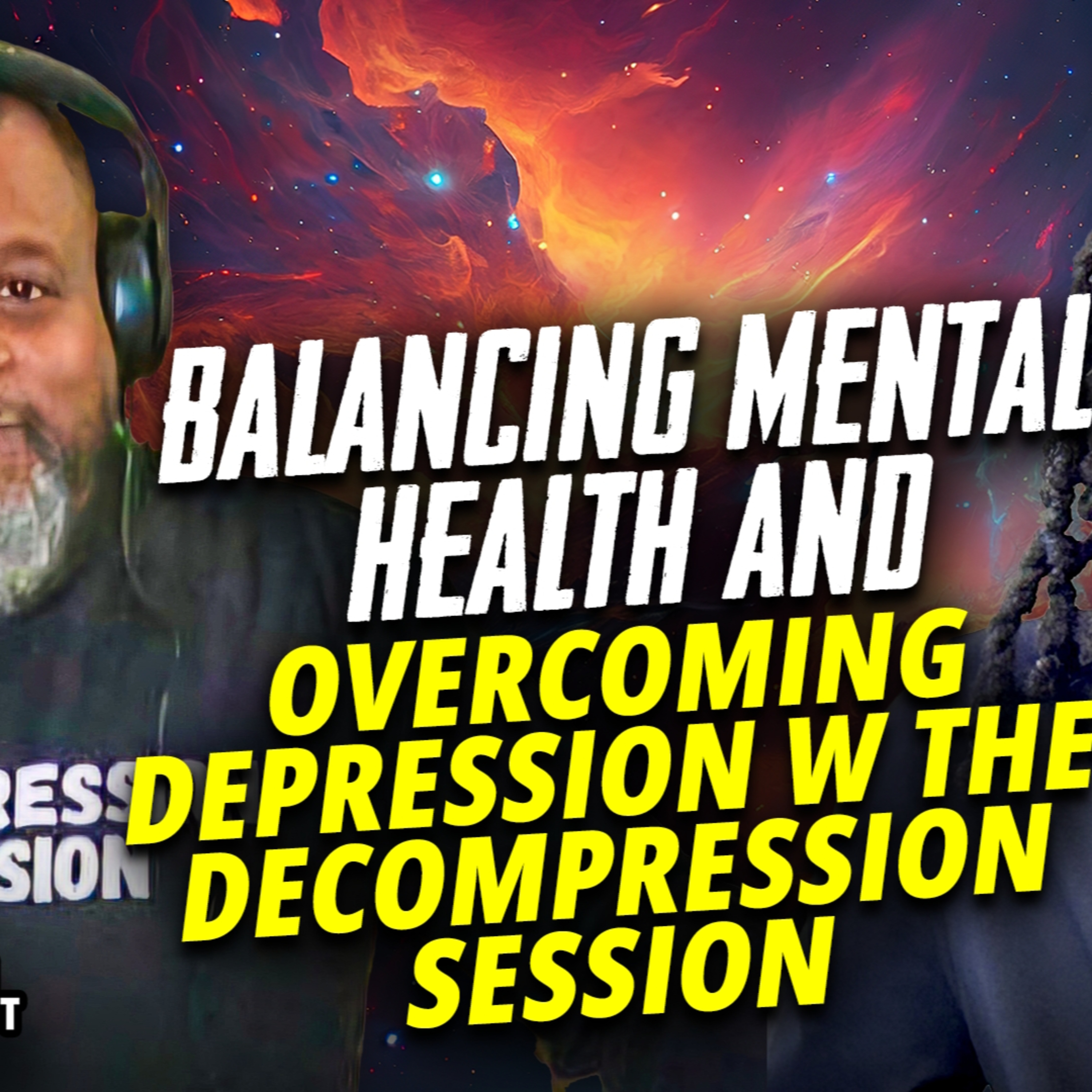 Balancing Mental Health and Overcoming Depression with The Decompression Session Thrive Nation Podcast Season 2 Ep 6 episode artwork