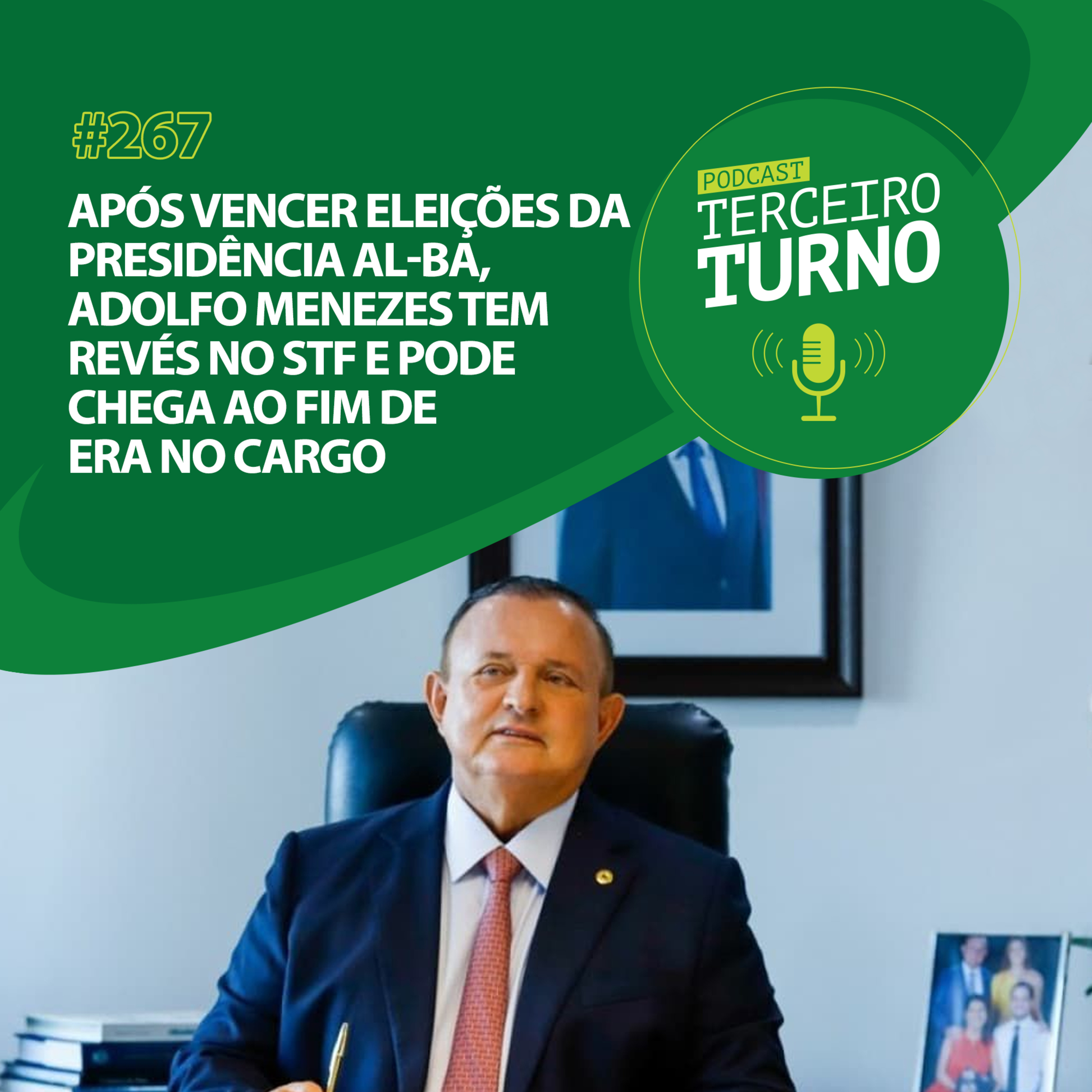 Terceiro Turno #267: Após vencer eleições na AL-BA, Adolfo Menezes tem revés no STF e pode chegar ao fim de era no cargo episode artwork
