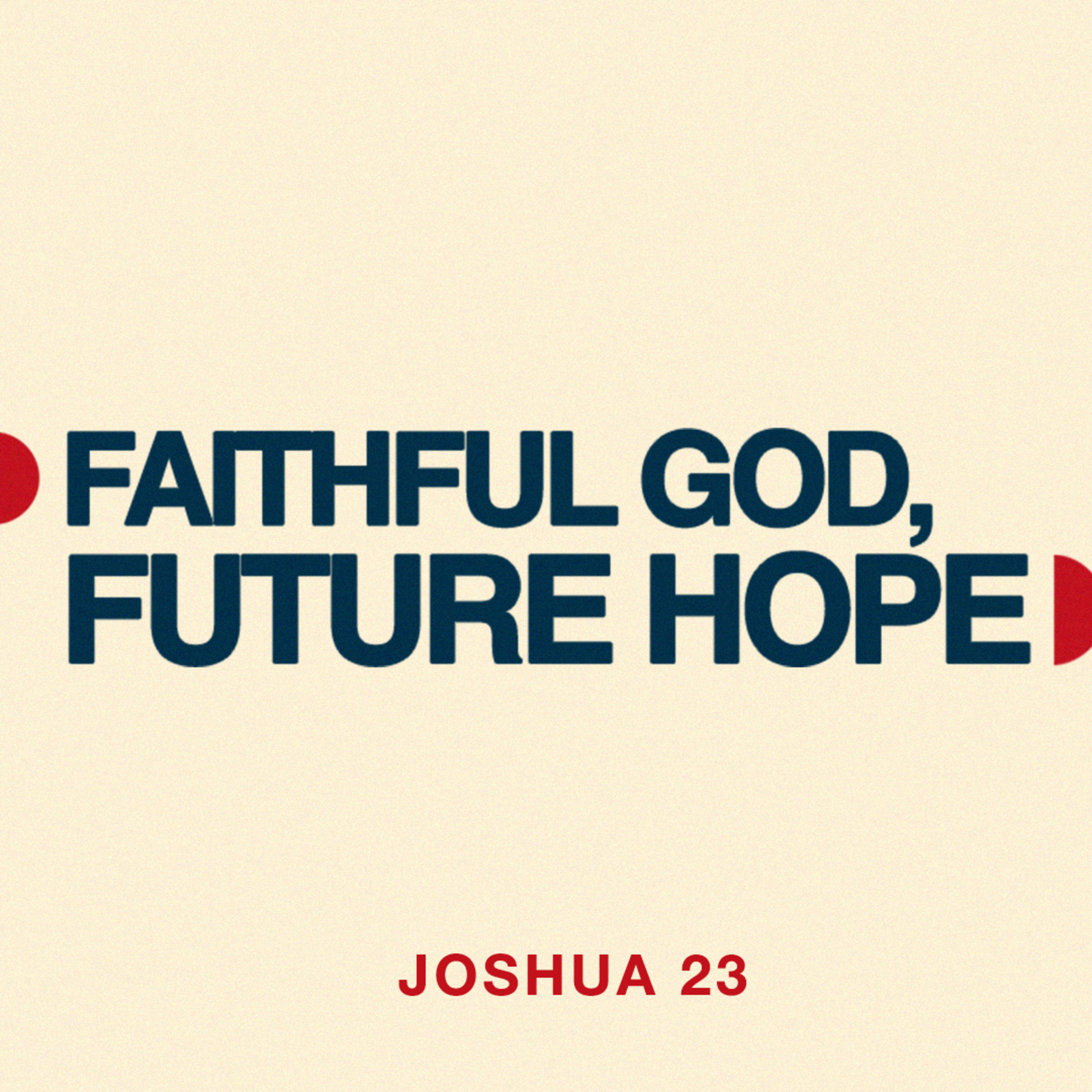 Faithful God, Future Hope | Joshua 23 | Paul Conner episode artwork
