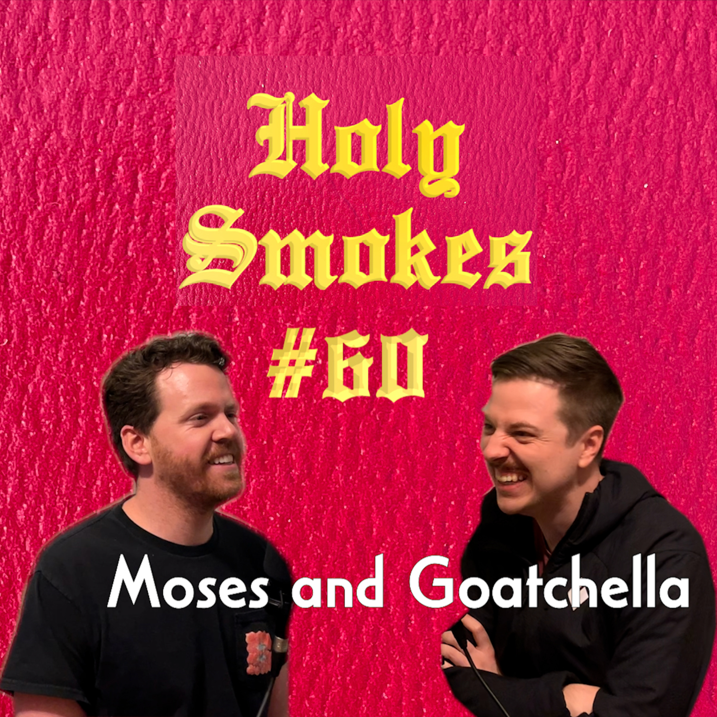 Goatchella and Moses (w/ Andrew Lemna) HSSB #60