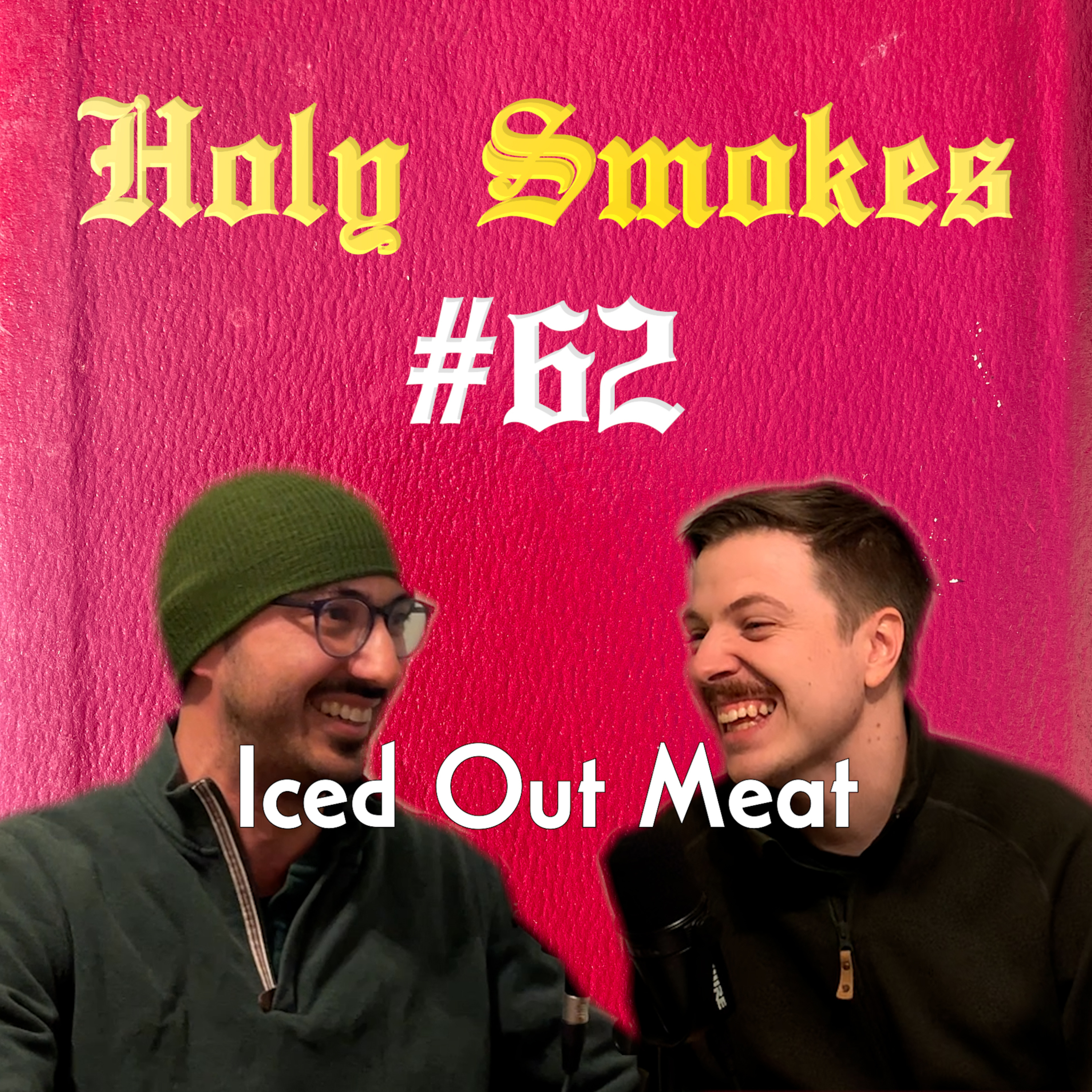 Iced Out Meat (w/ Rudy Mendoza) HSSB #62