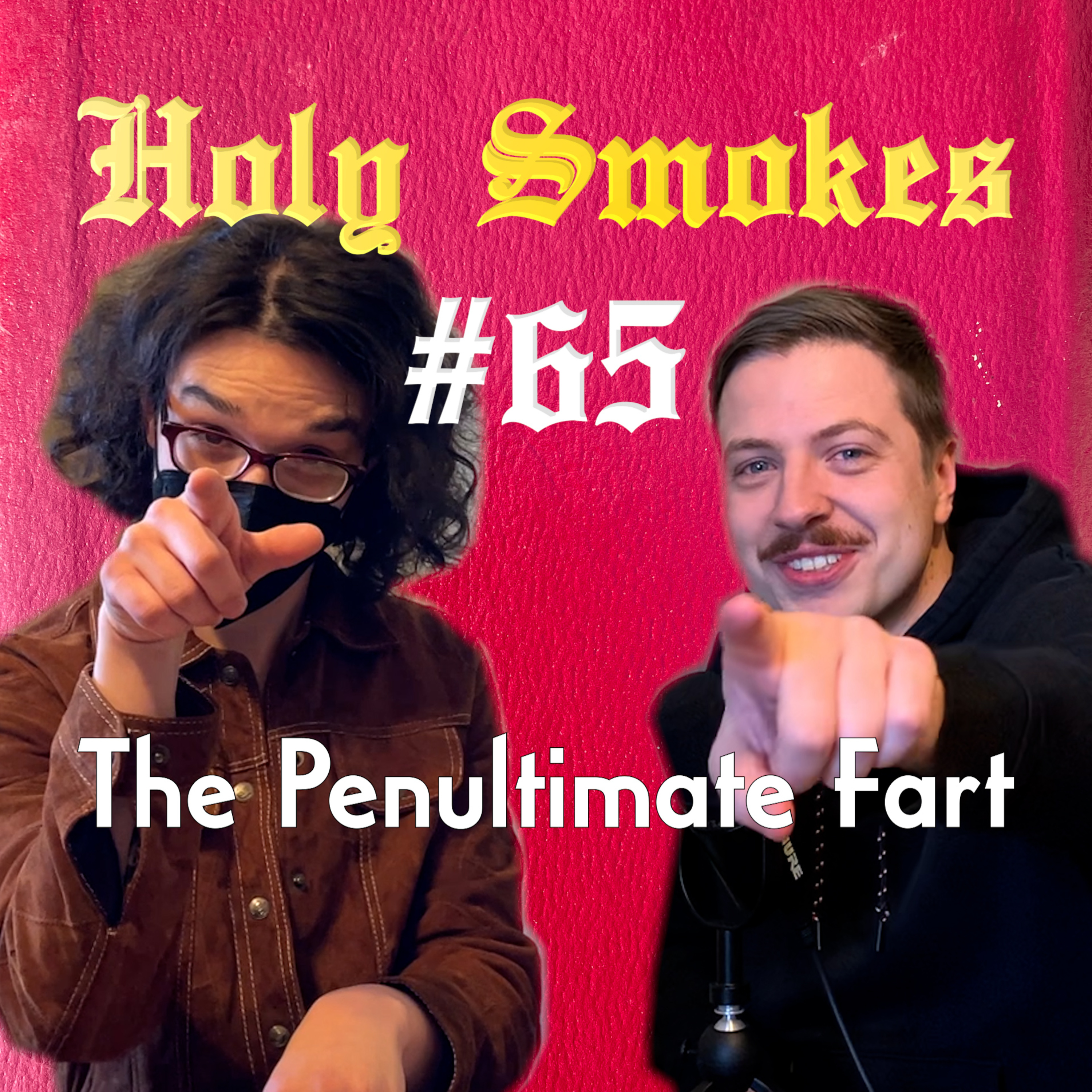 The Penultimate Fart (w/ May Regan) HSSB #64