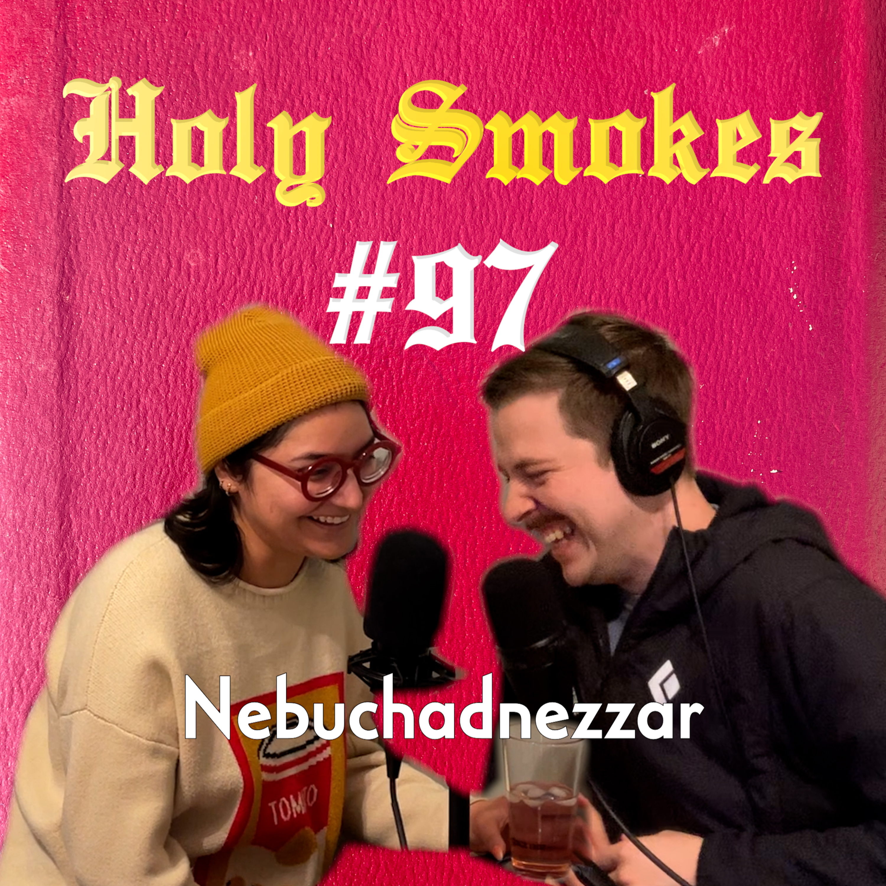 Nebuchadnezzar (w/Daniela Aguilar ) HSSB #97 episode artwork