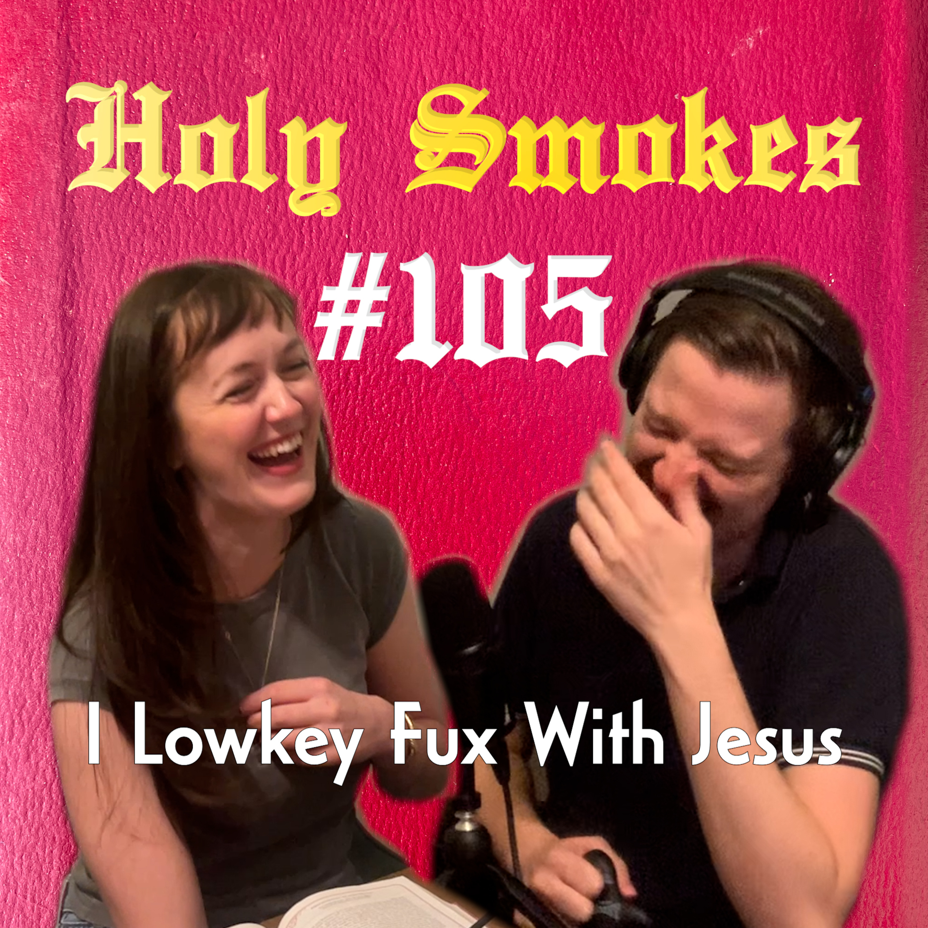 I Lowkey Fux With Jesus (w/ Clare Ruddy ) HSSB #105 episode artwork