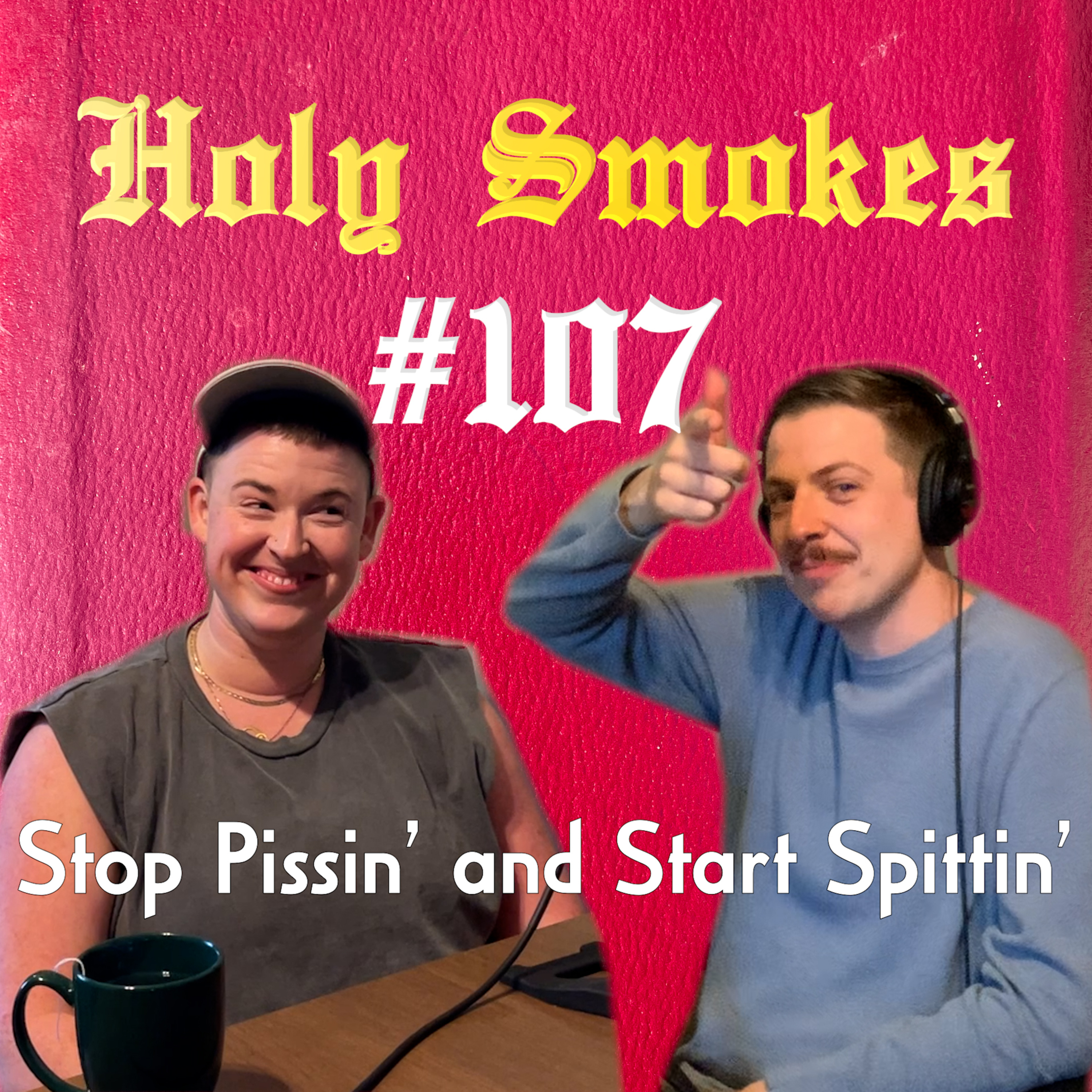 Stop Pissin' and Start Spittin' (w/ Jackson Kinlin ) HSSB #107 episode artwork
