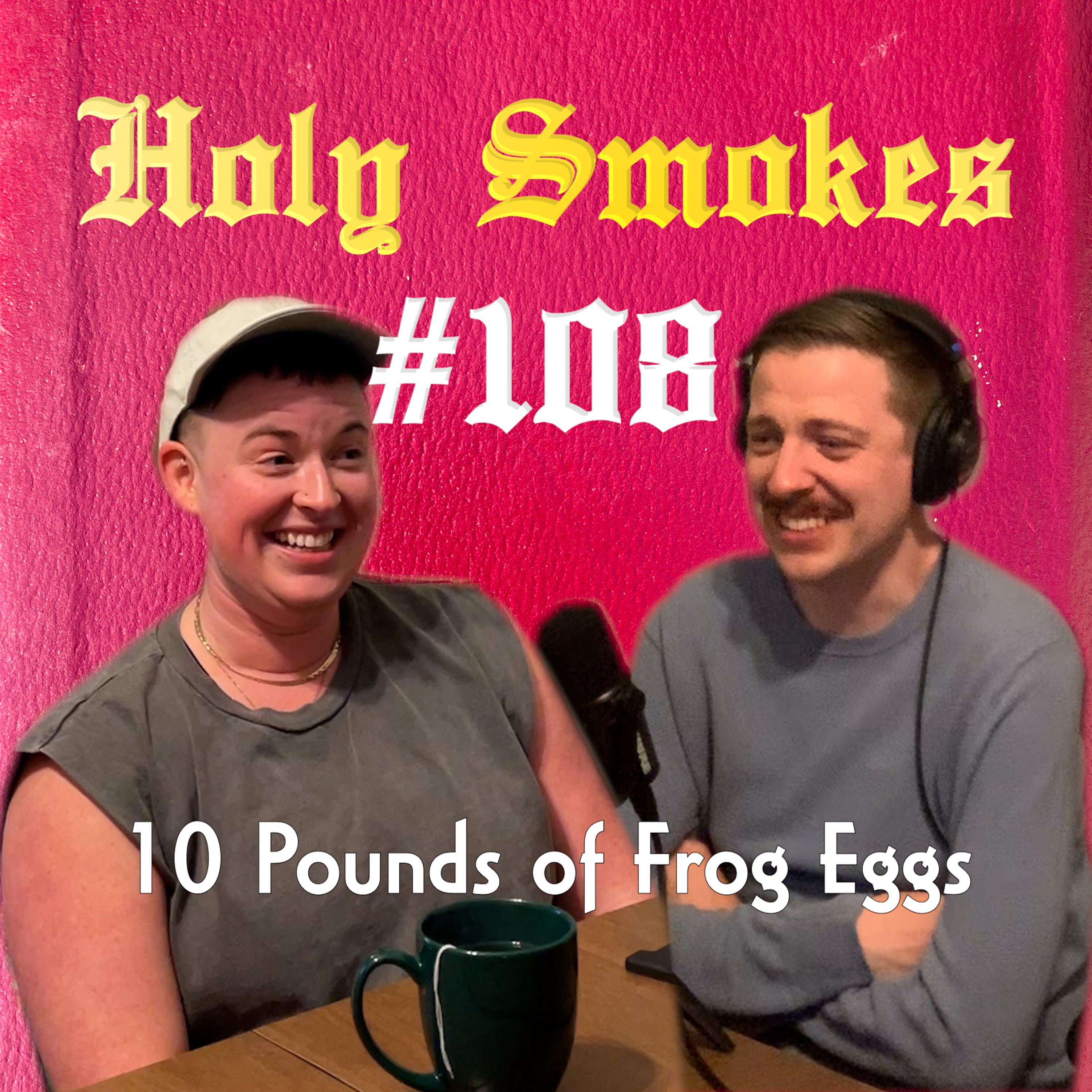 10 Pounds of Frog Eggs (w/ Jackson Kinlin ) HSSB #108 episode artwork