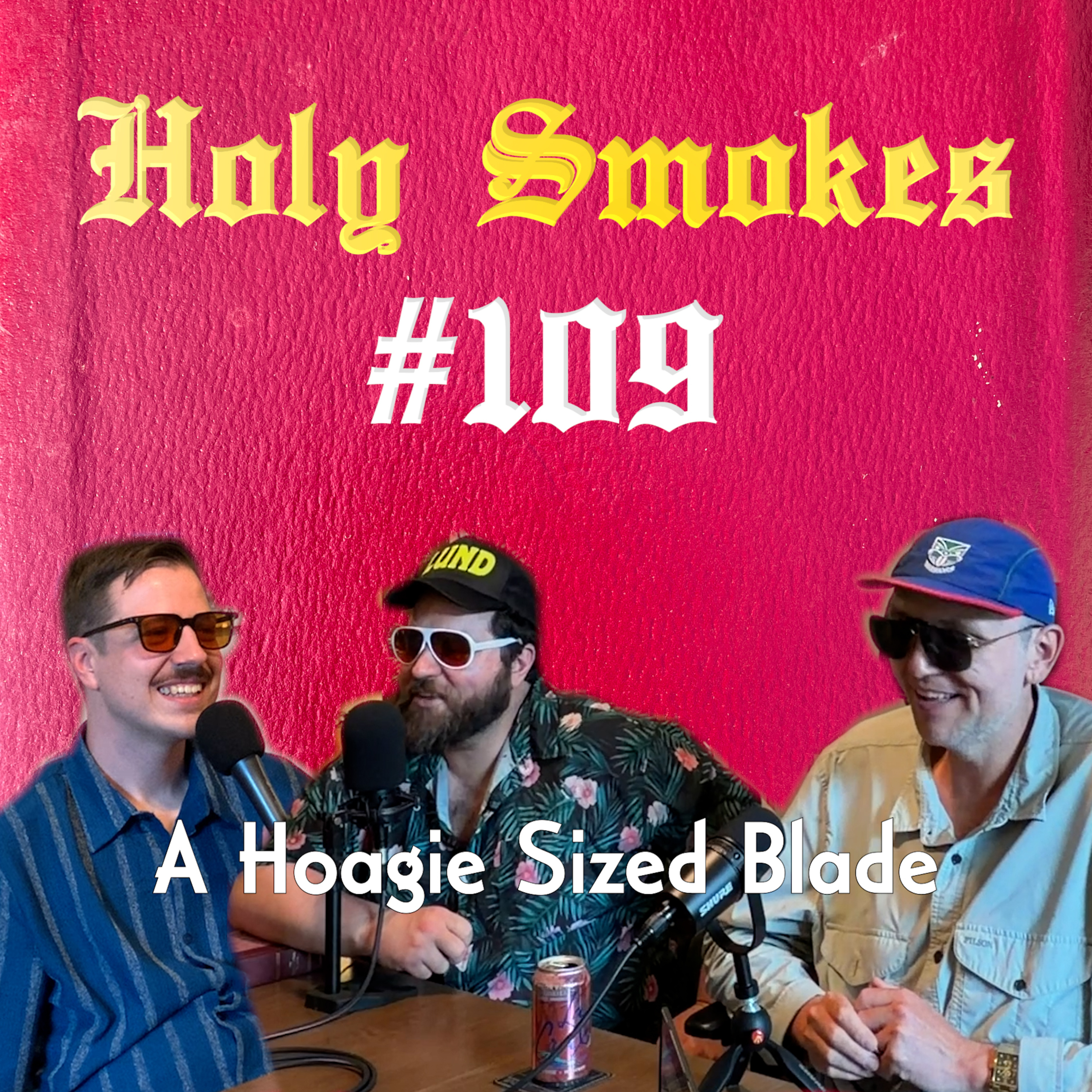 A Hoagie Sized Blade (w/ Sam Tallent + Nathan Lund) HSSB #109 episode artwork