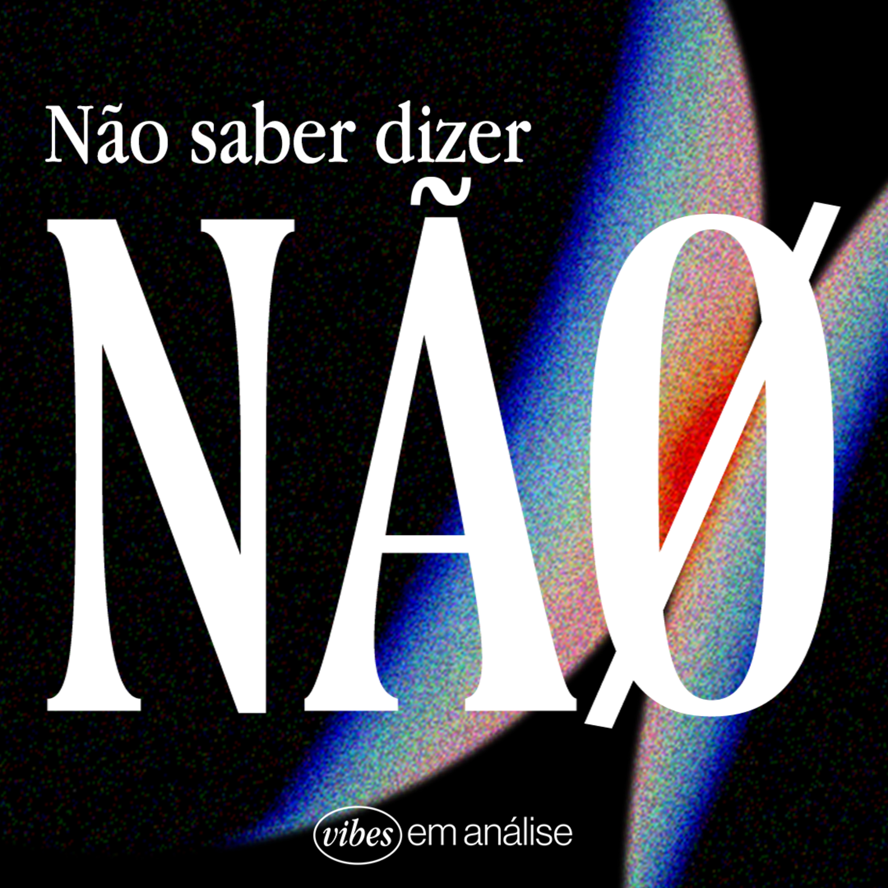 NÃO SABER DIZER NÃO