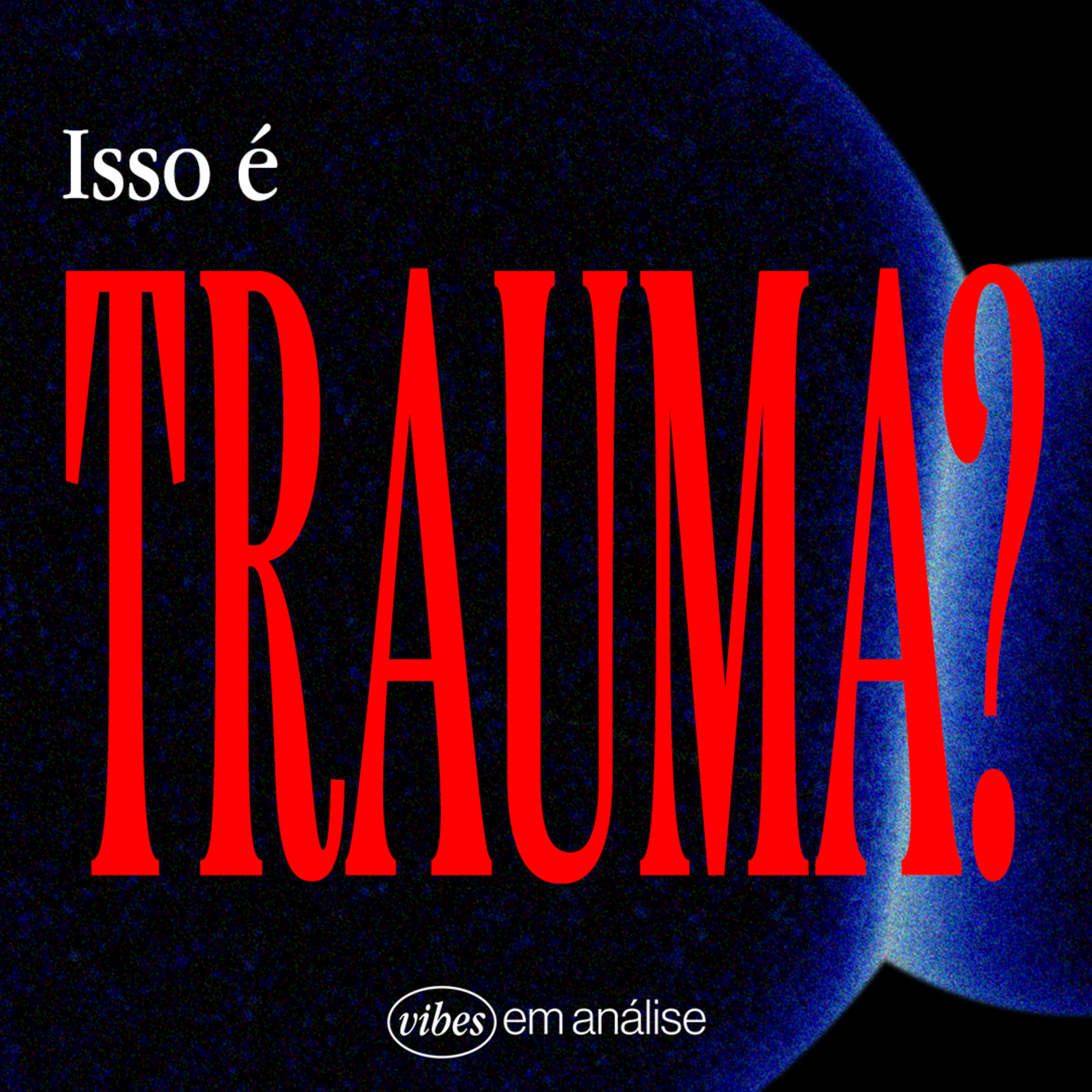 ISSO É TRAUMA? 