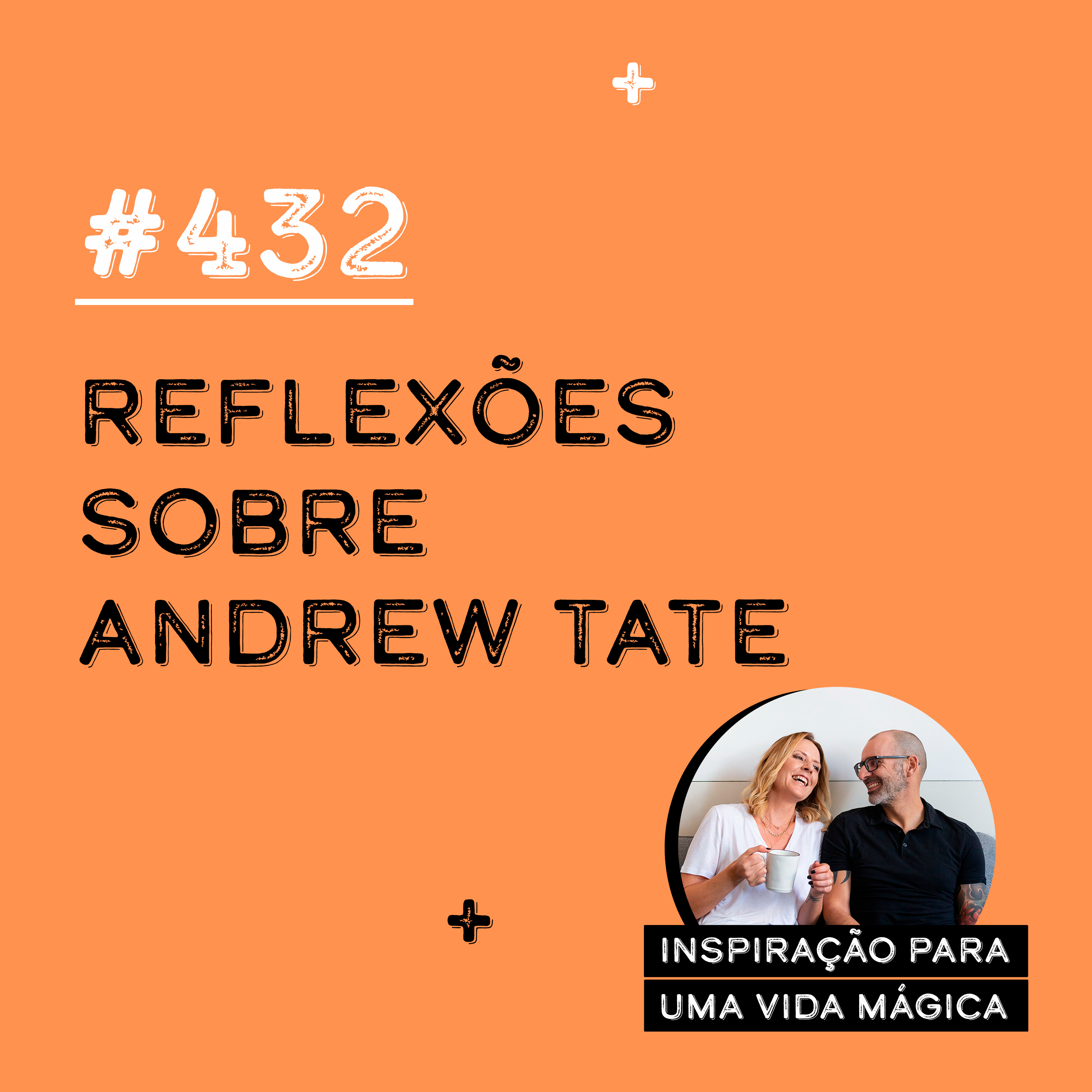 #432 - Reflexões sobre Andrew Tate