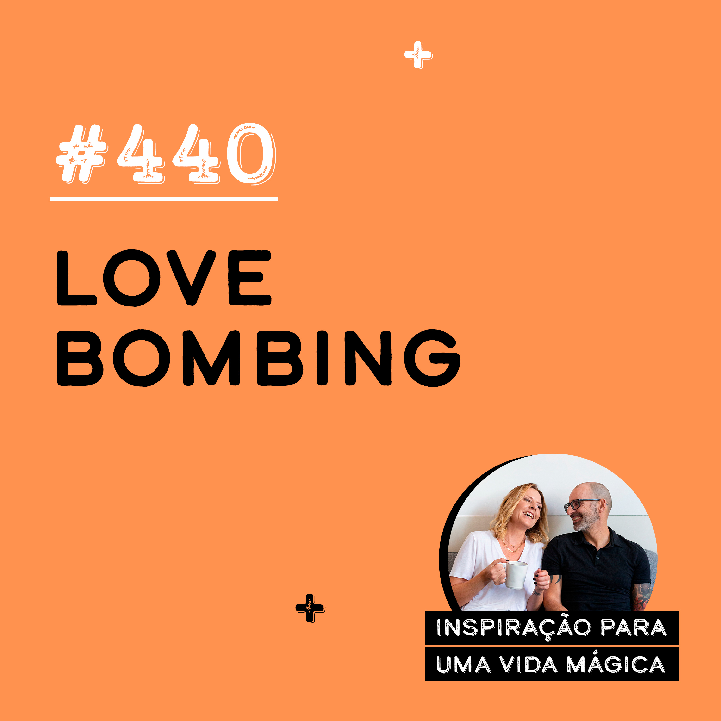 #440 - Love Bombing