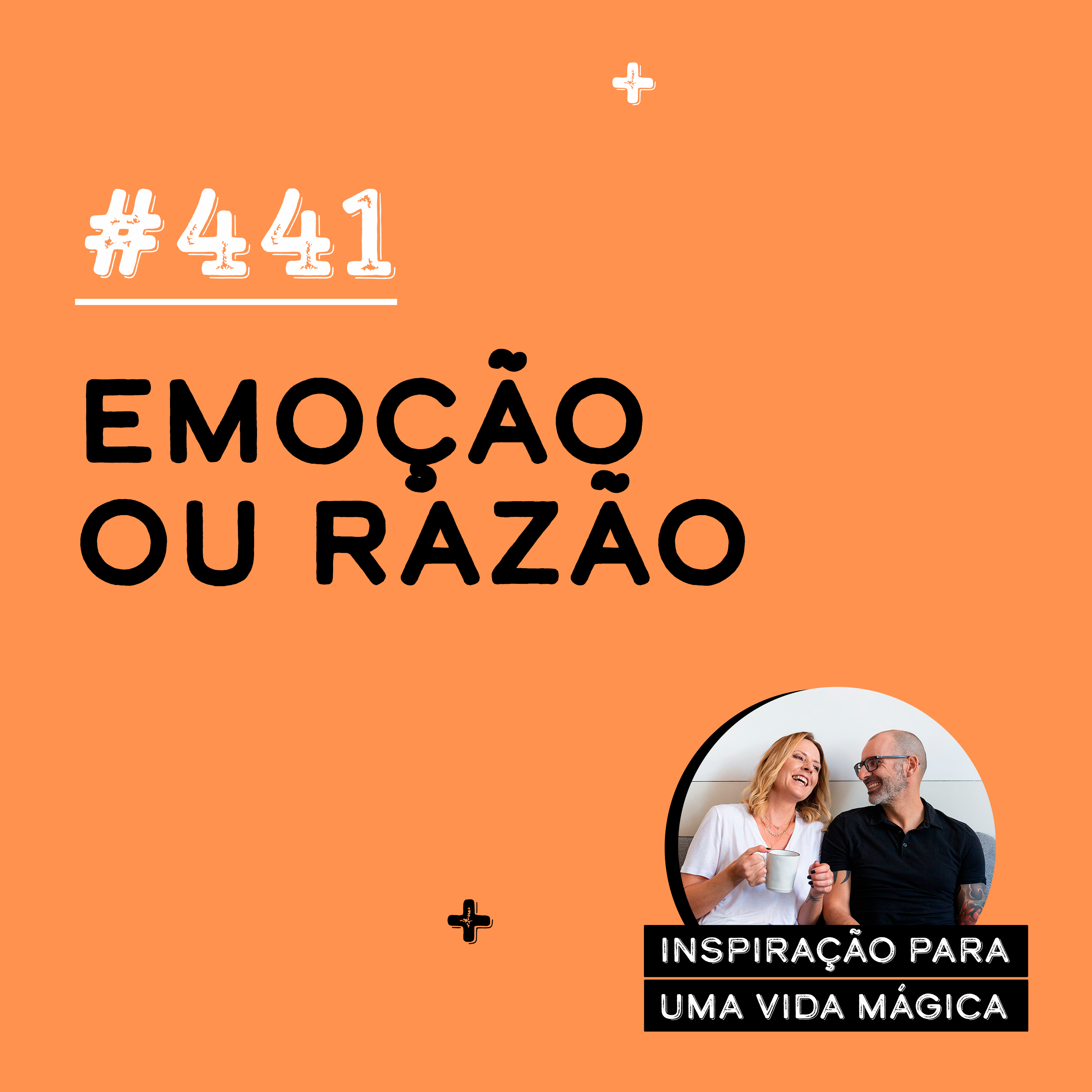 #441 - Emoção ou Razão 