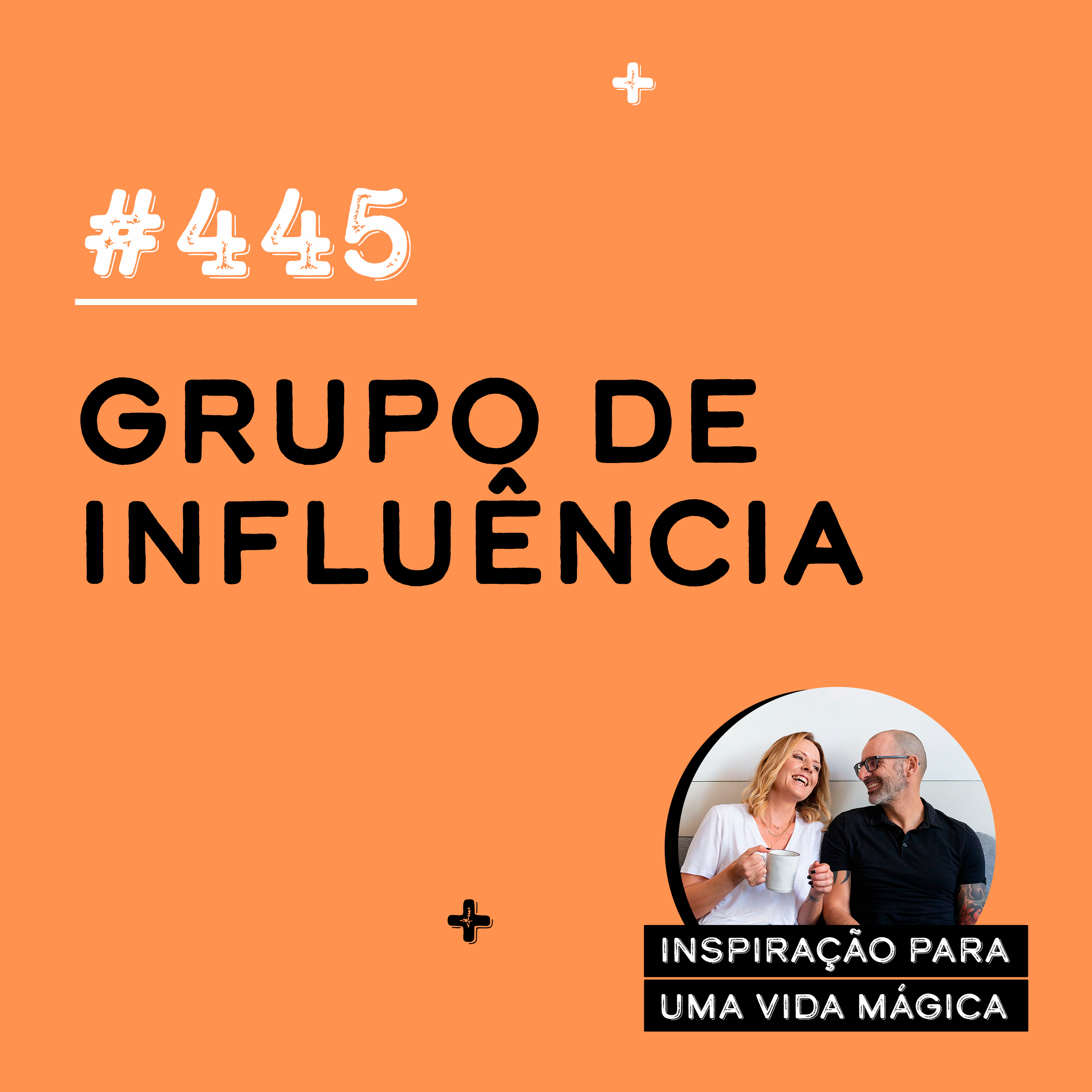 #445 - Grupo de Influência 