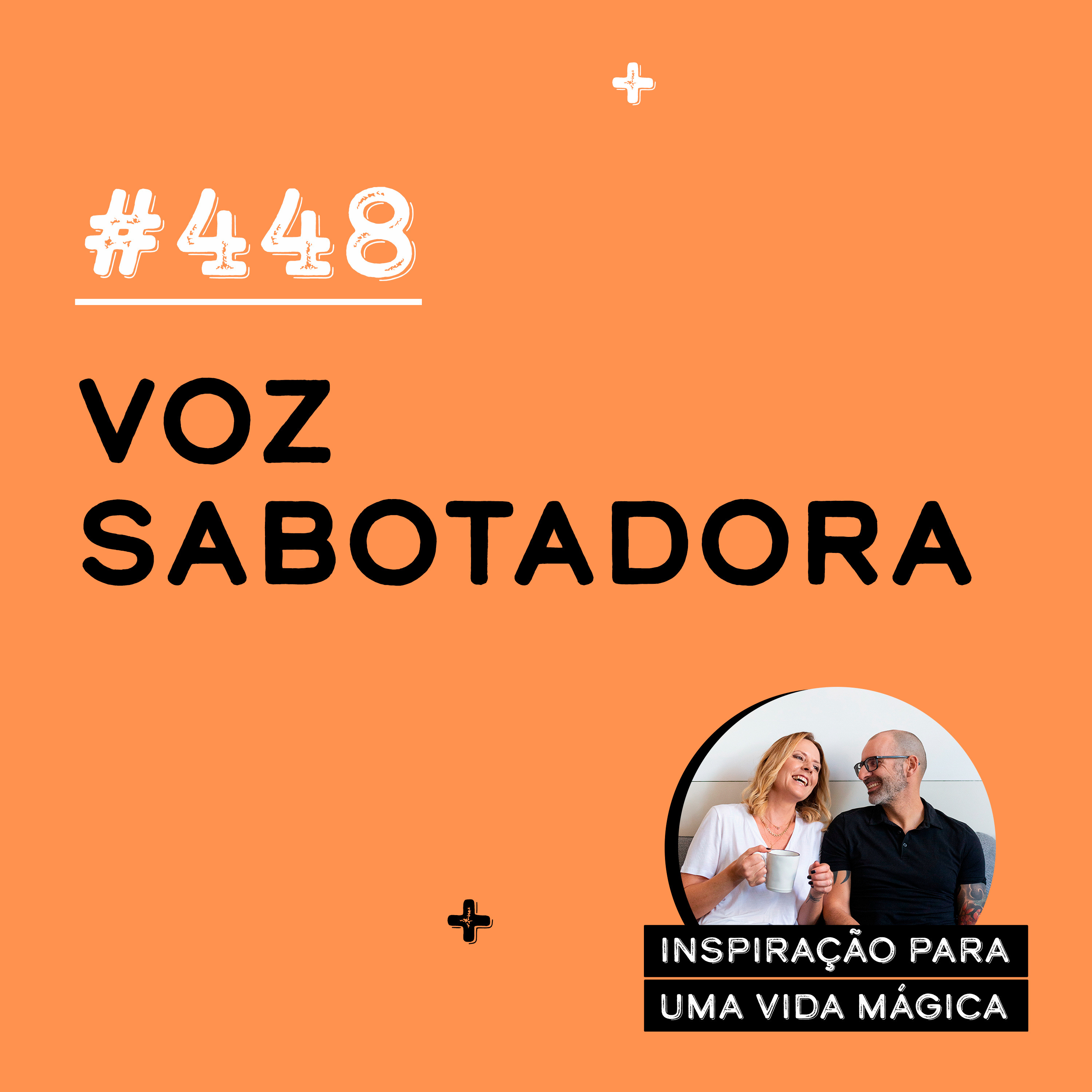 #448 - Voz Sabotadora
