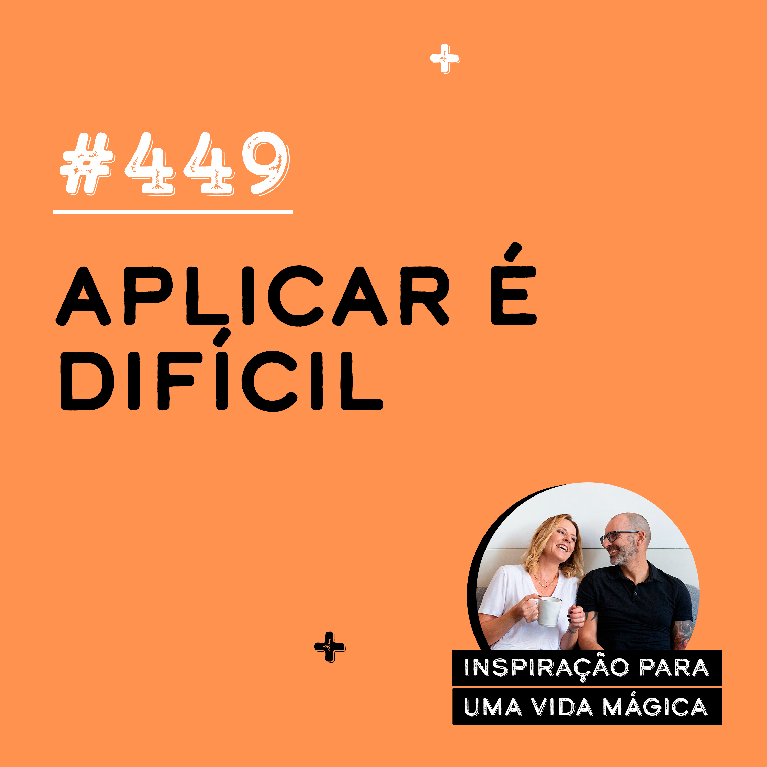 #449 - Aplicar é difícil