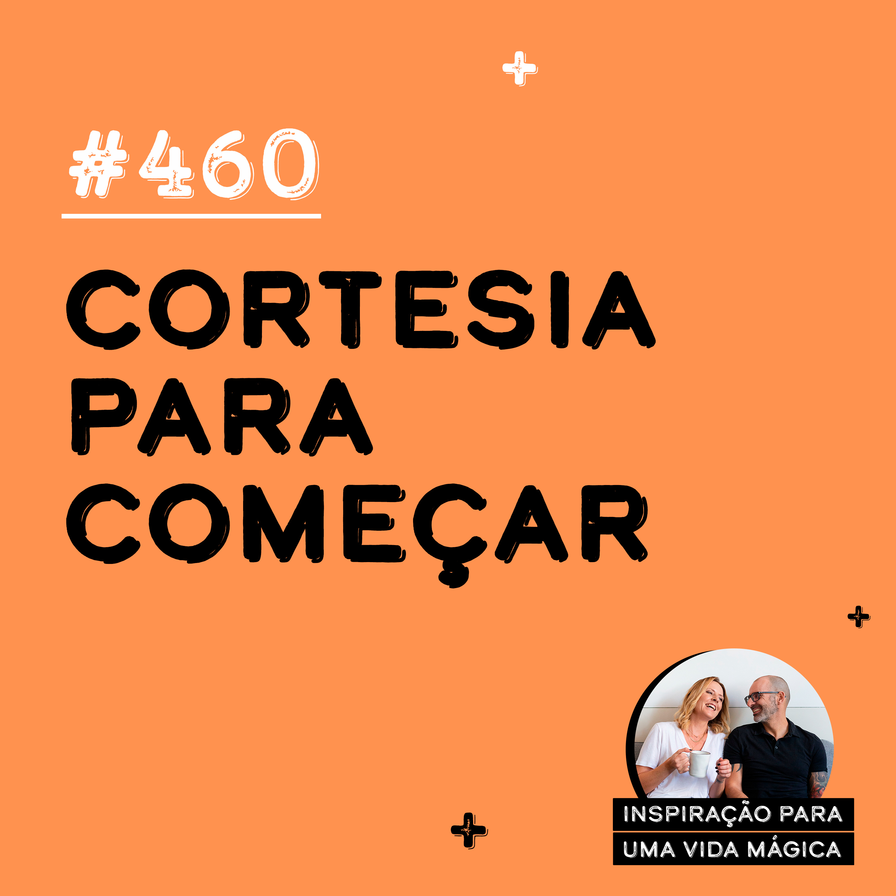 #460 - Cortesia para começar 