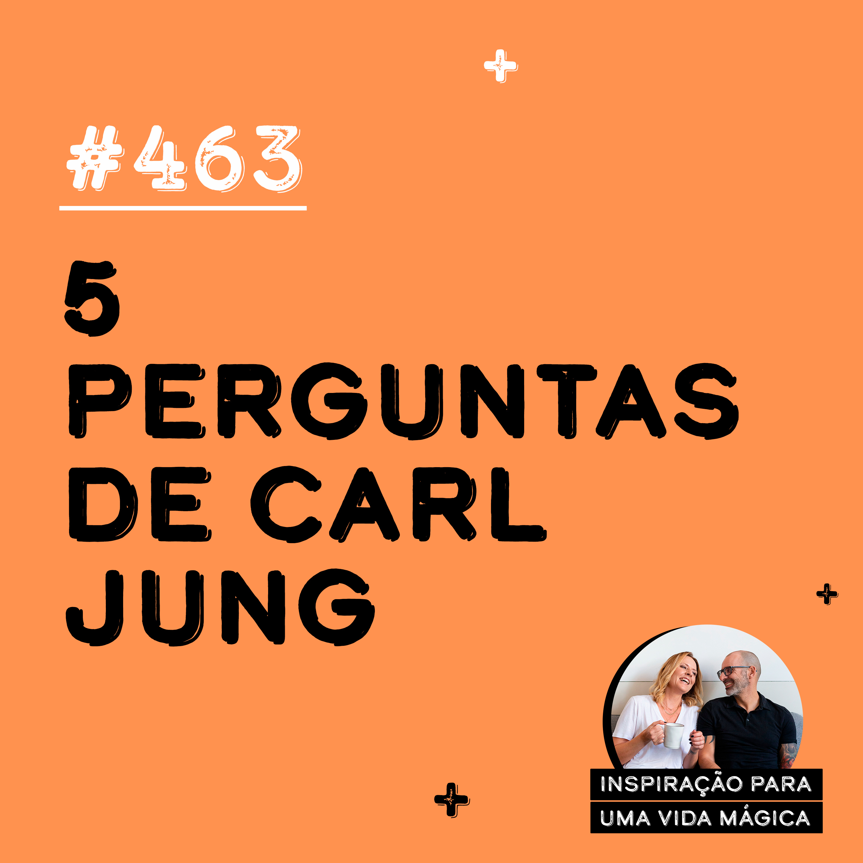 #463 - 5 perguntas de Carl Jung