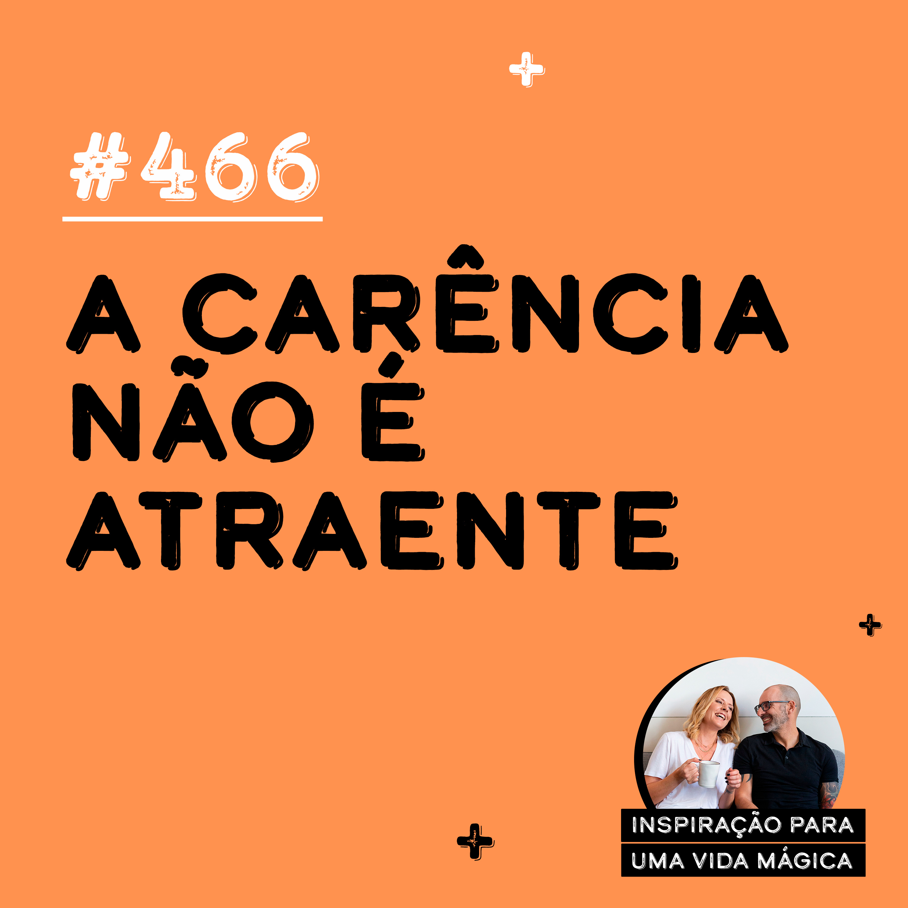 #466 - A carência não é atraente
