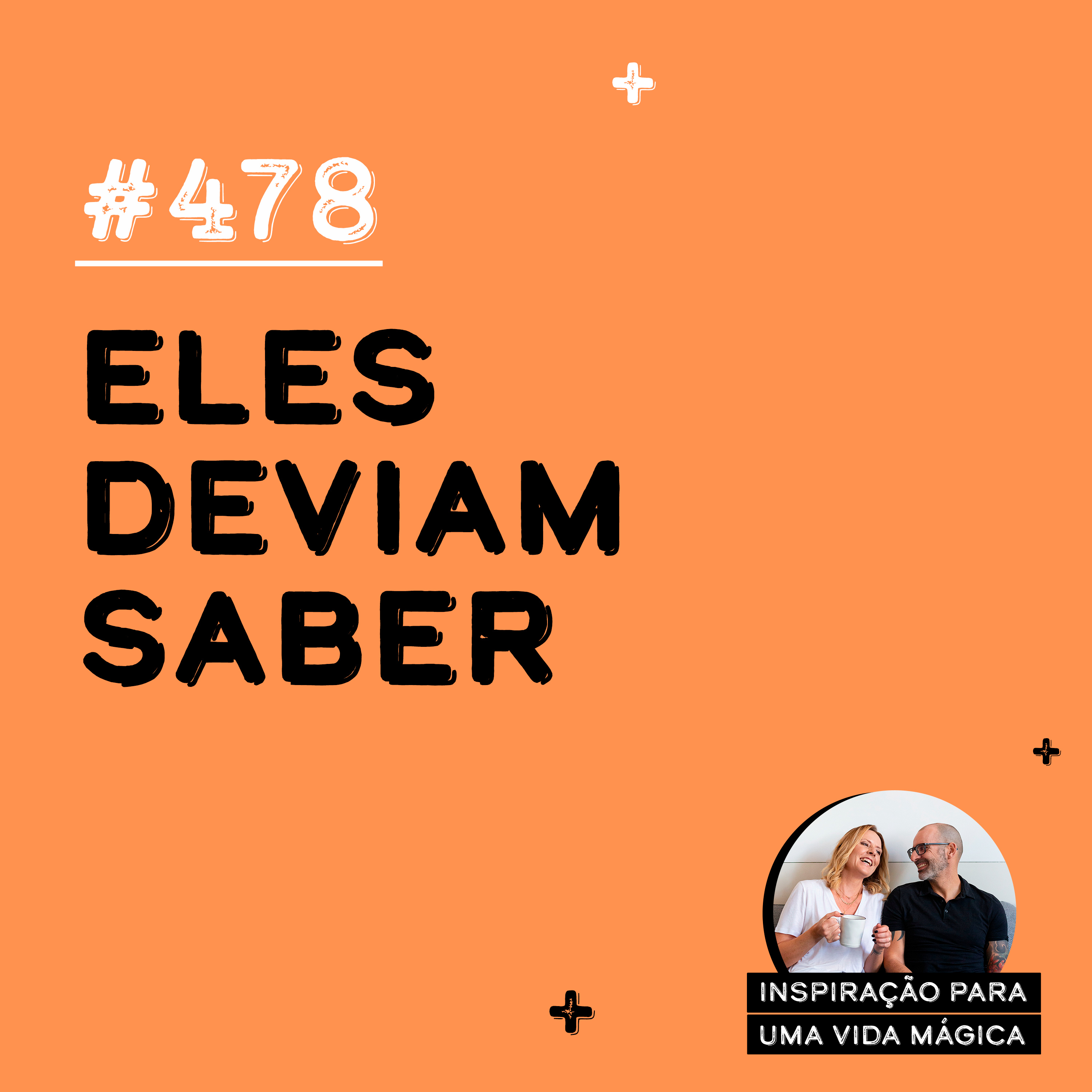 #478 - Eles deviam saber