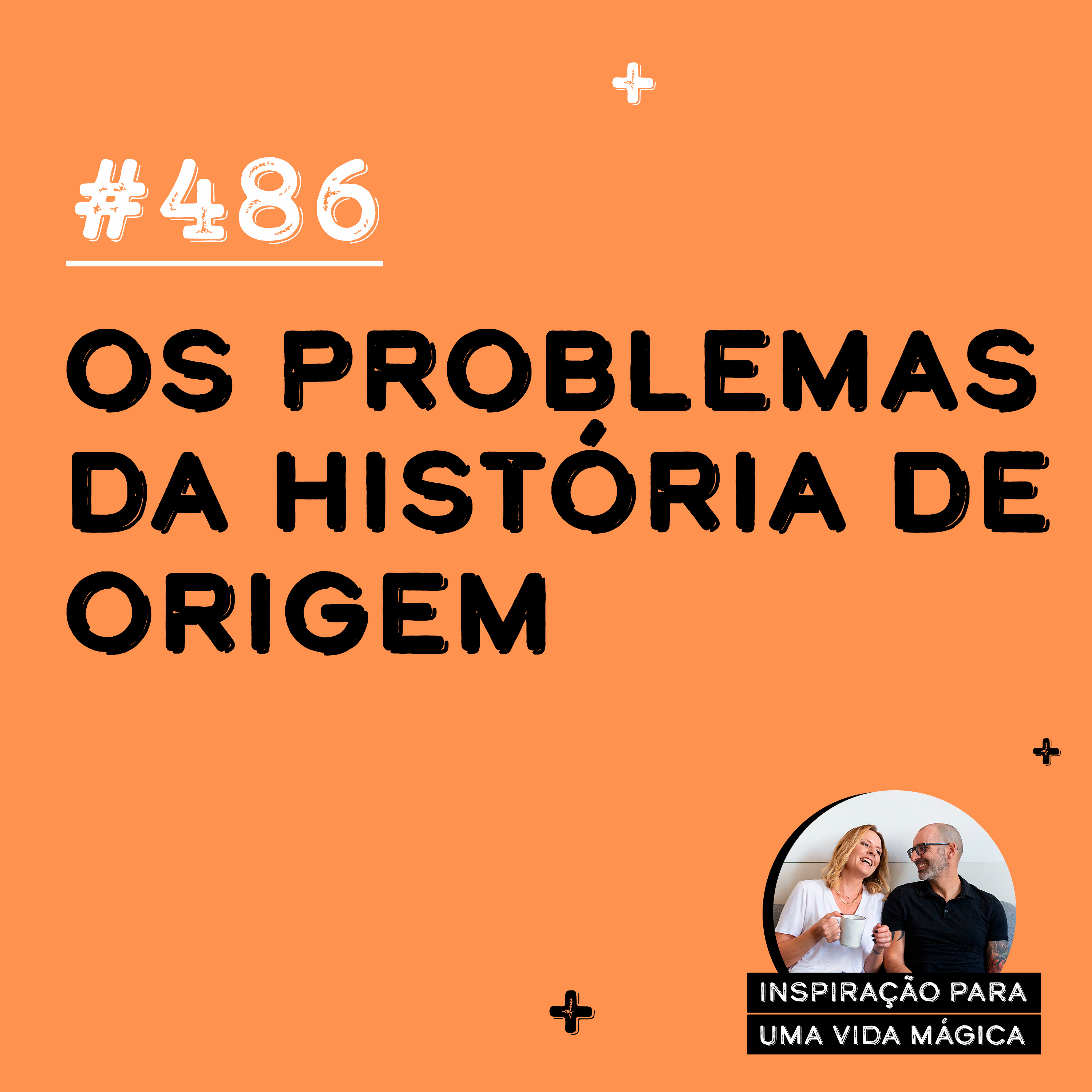 #486 - Os problemas da História de Origem