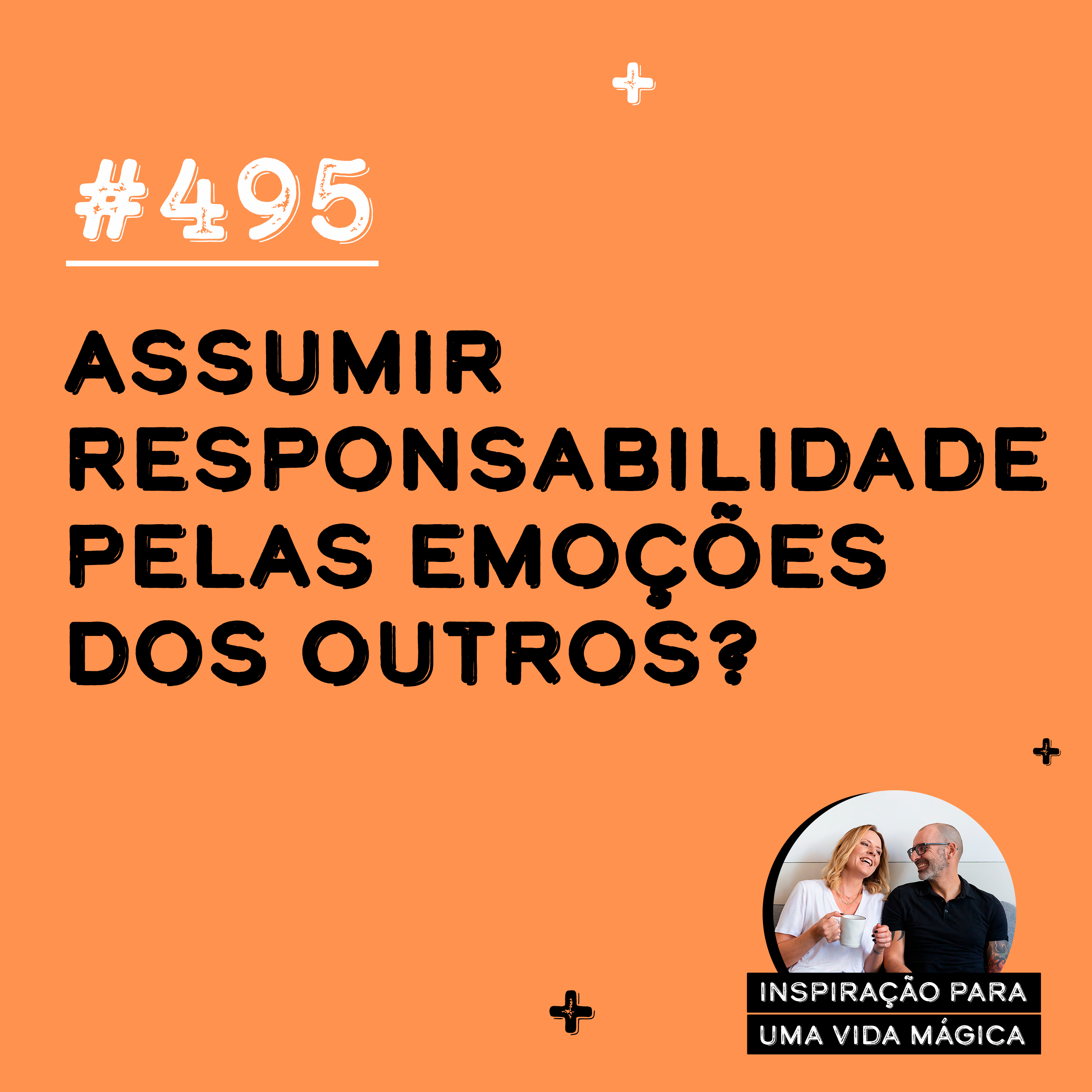 #495 - Assumir responsabilidade pelas emoções dos outros? episode artwork