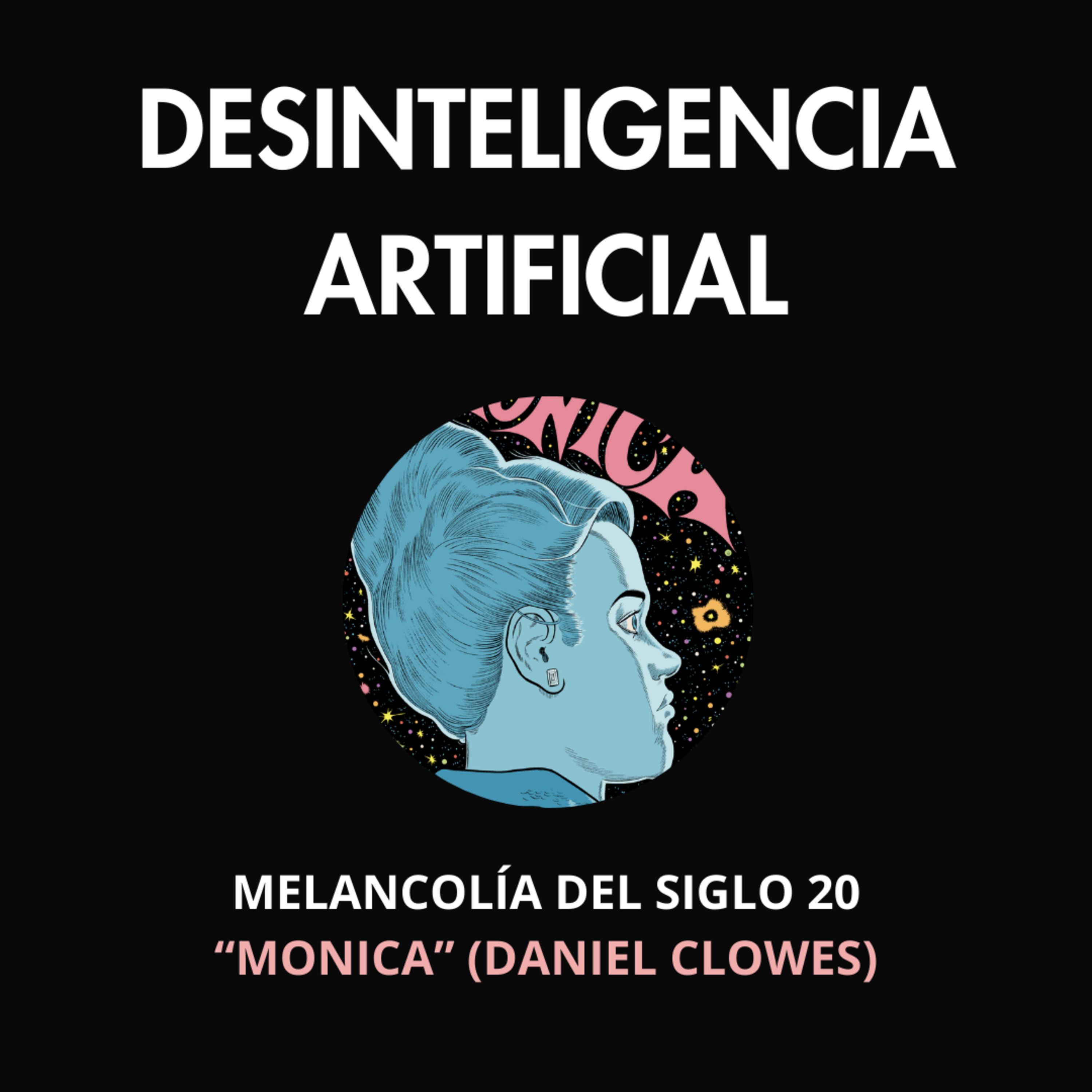 Melancolía del siglo 20 (Monica, Daniel Clowes)