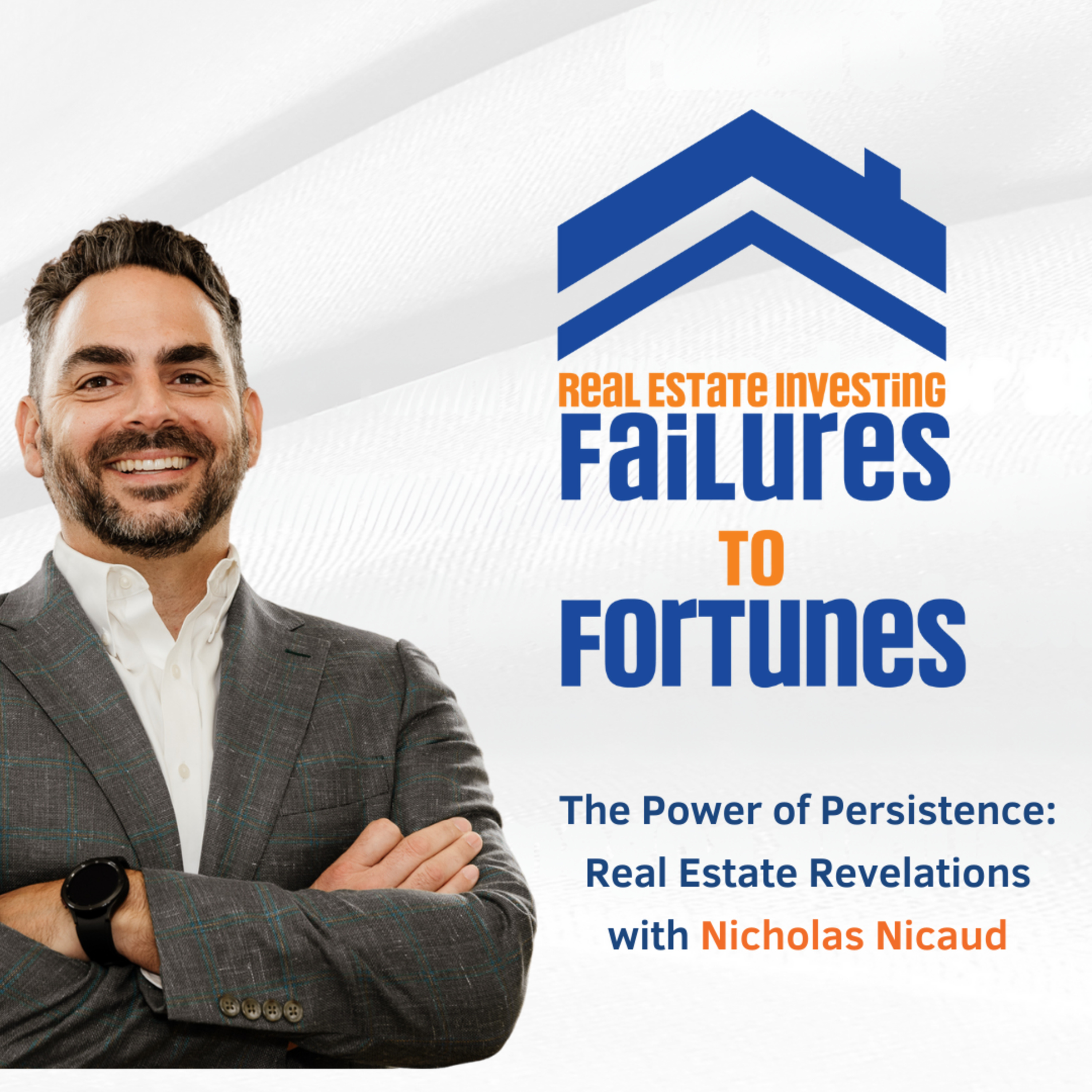 🎙️Episode: The Power of Persistence: Real Estate Revelations with Nicholas Nicaud - EP 4 episode artwork
