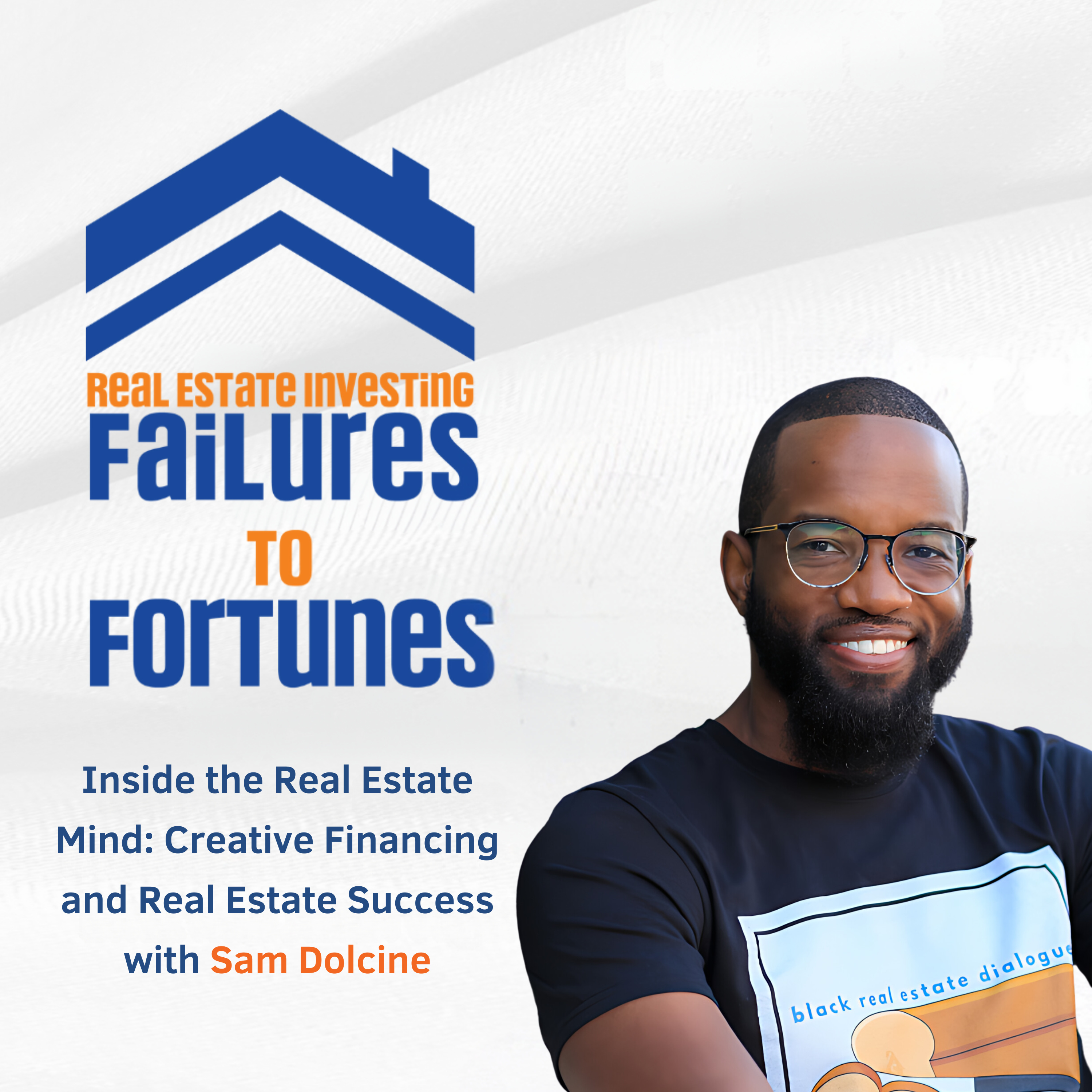Inside the Real Estate Mind: Creative Financing and Real Estate Success with Sam Dolcine - EP 18 episode artwork