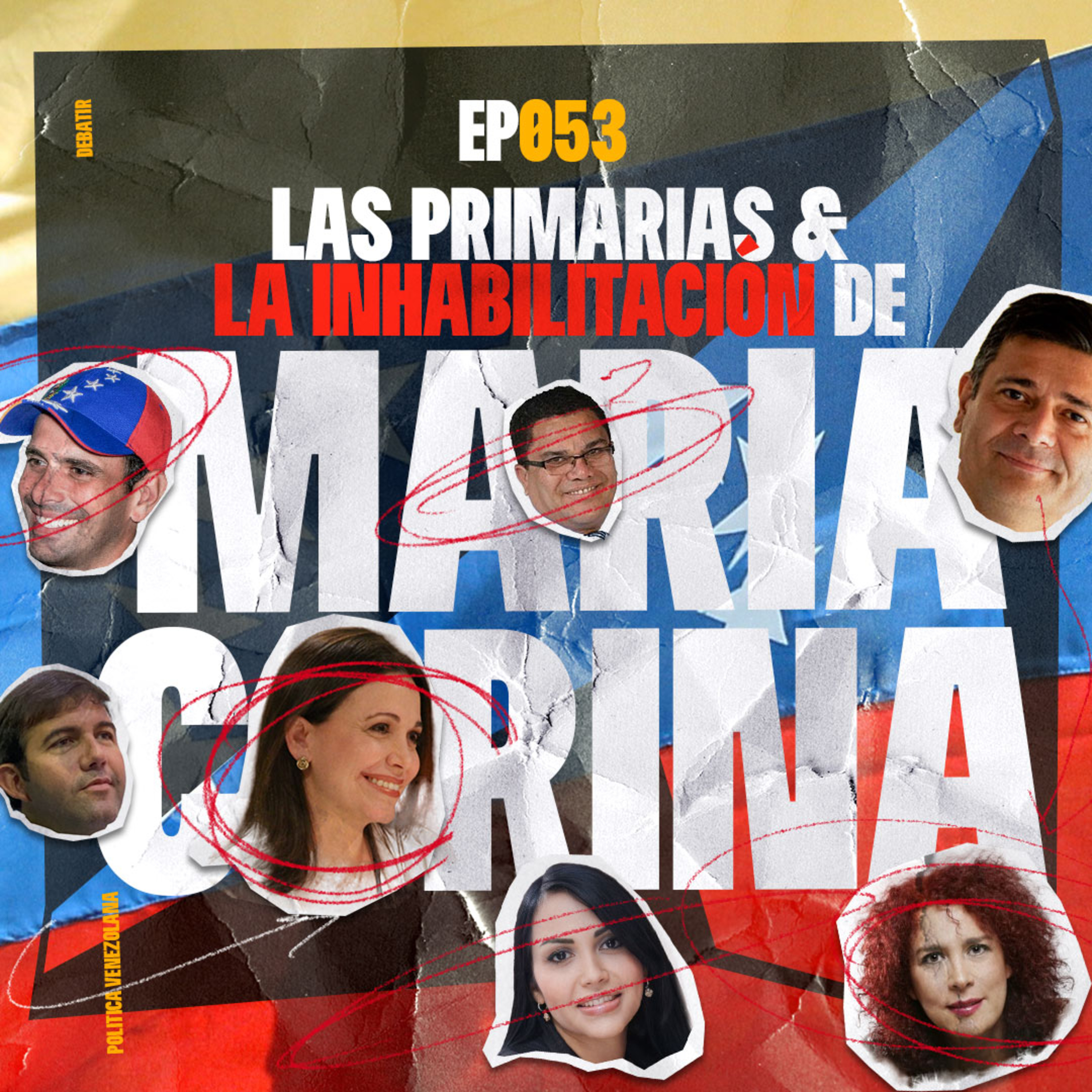 053 - LAS PRIMARIAS Y LA INHABILITACIÓN A MARÍA CORINA MACHADO episode artwork