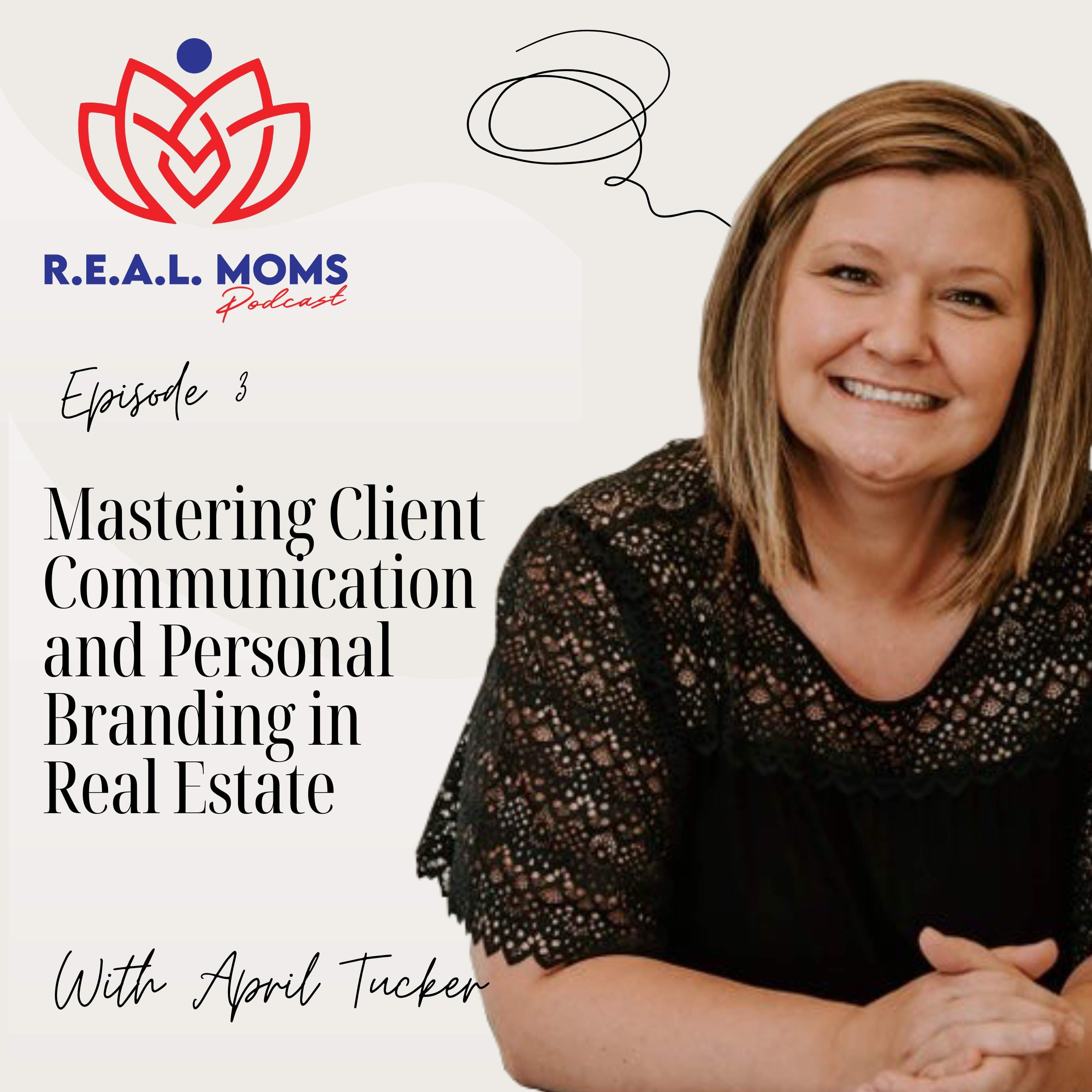 Mastering Client Communication and Personal Branding in Real Estate with April Tucker - EP 3 episode artwork